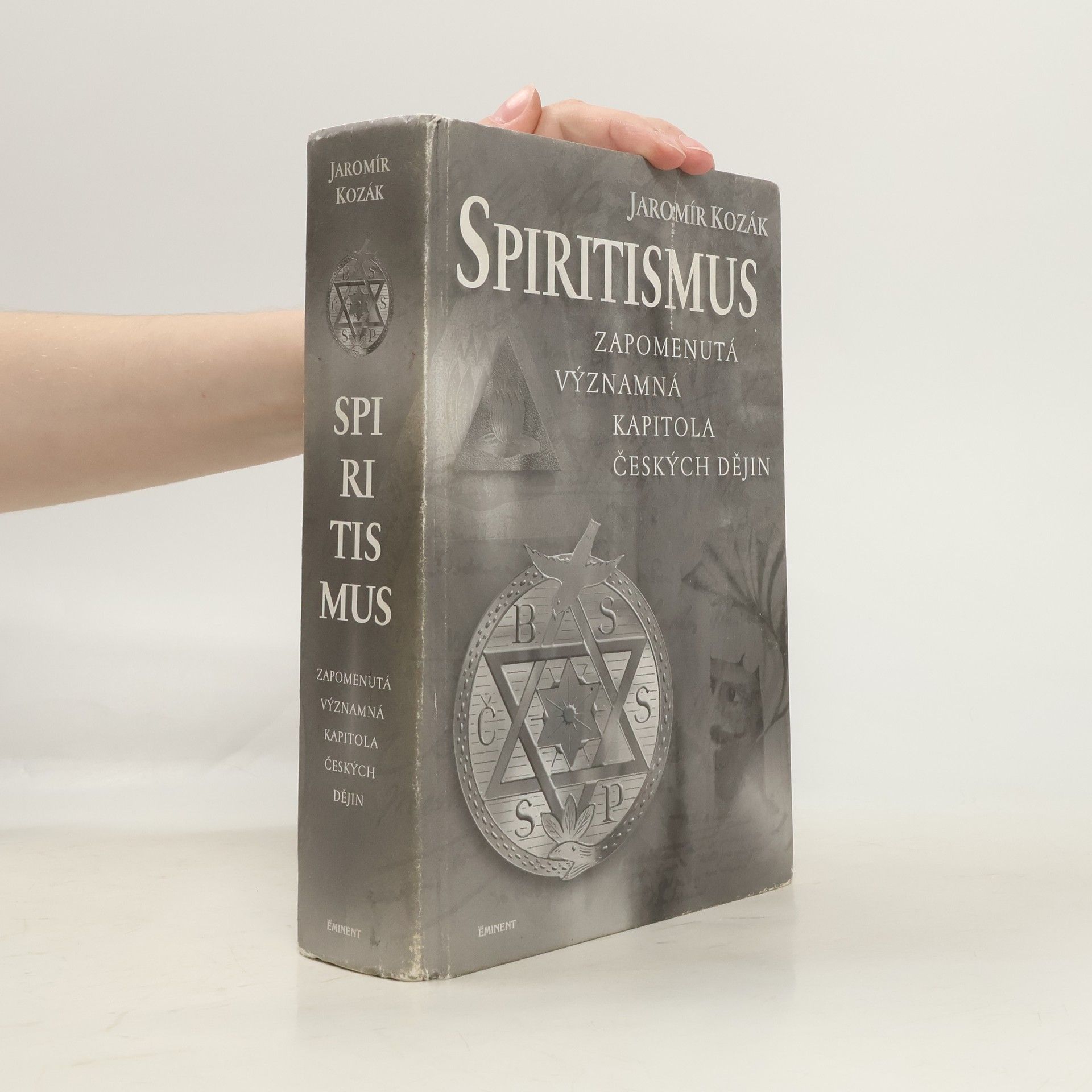 Jaromír Kozák Spiritismus. Zapomenutá významná kapitola českých dějin