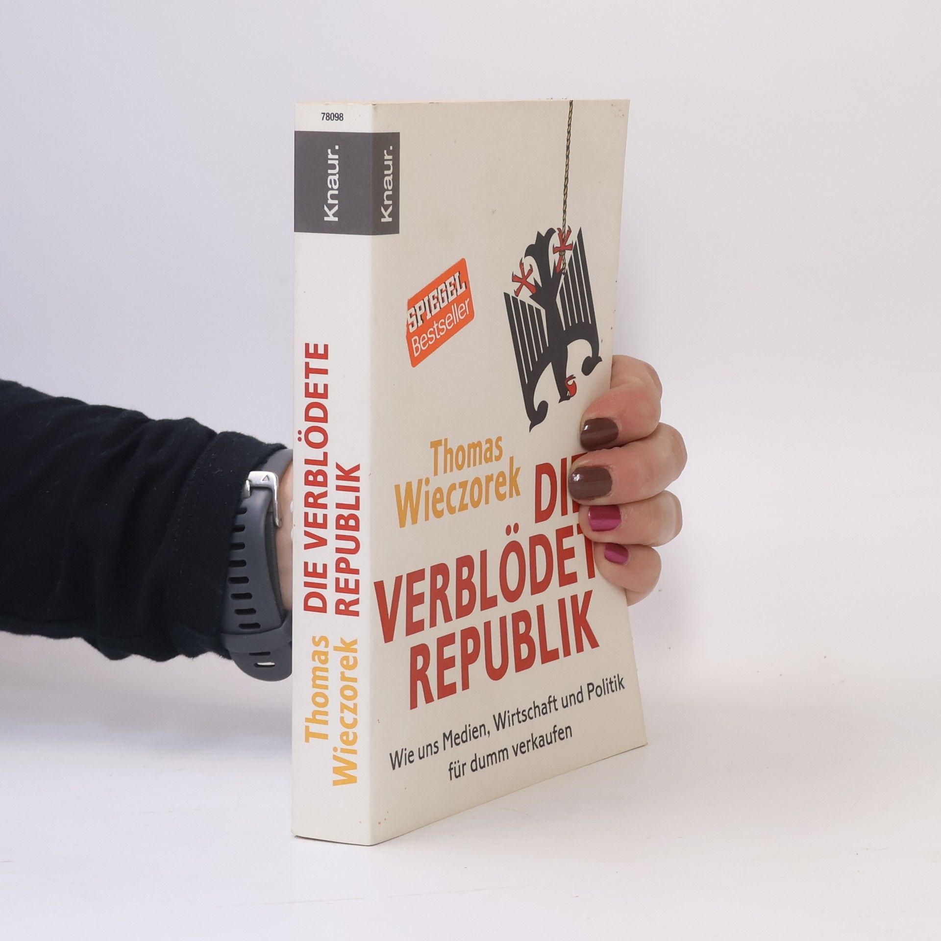 Thomas Wieczorek Die verblödete Republik: Wie uns Medien, Wirtschaft und Politik für dumm verkaufen