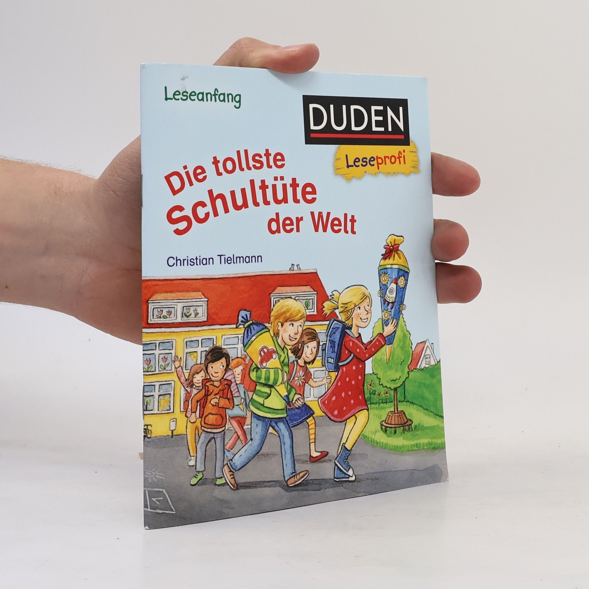 Christian Tielmann Duden Leseprofi - 6: Die tollste Schultüte der Welt - Erstes Lesen
