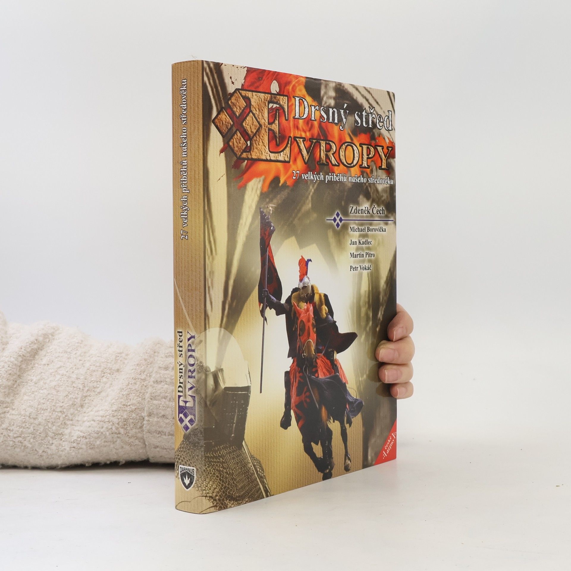 Various authors Drsný střed Evropy. 27 velkých příběhů našeho středověku