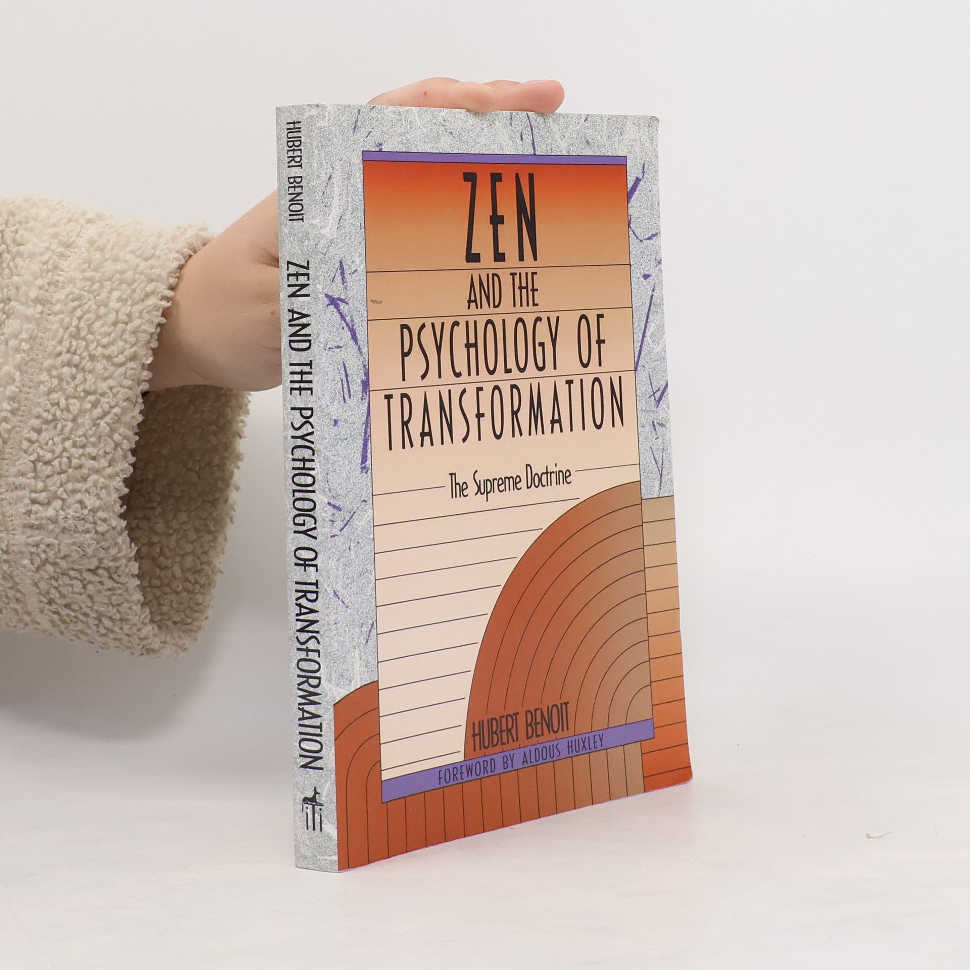 Hubert Benoit Zen and the Psychology of Transformation