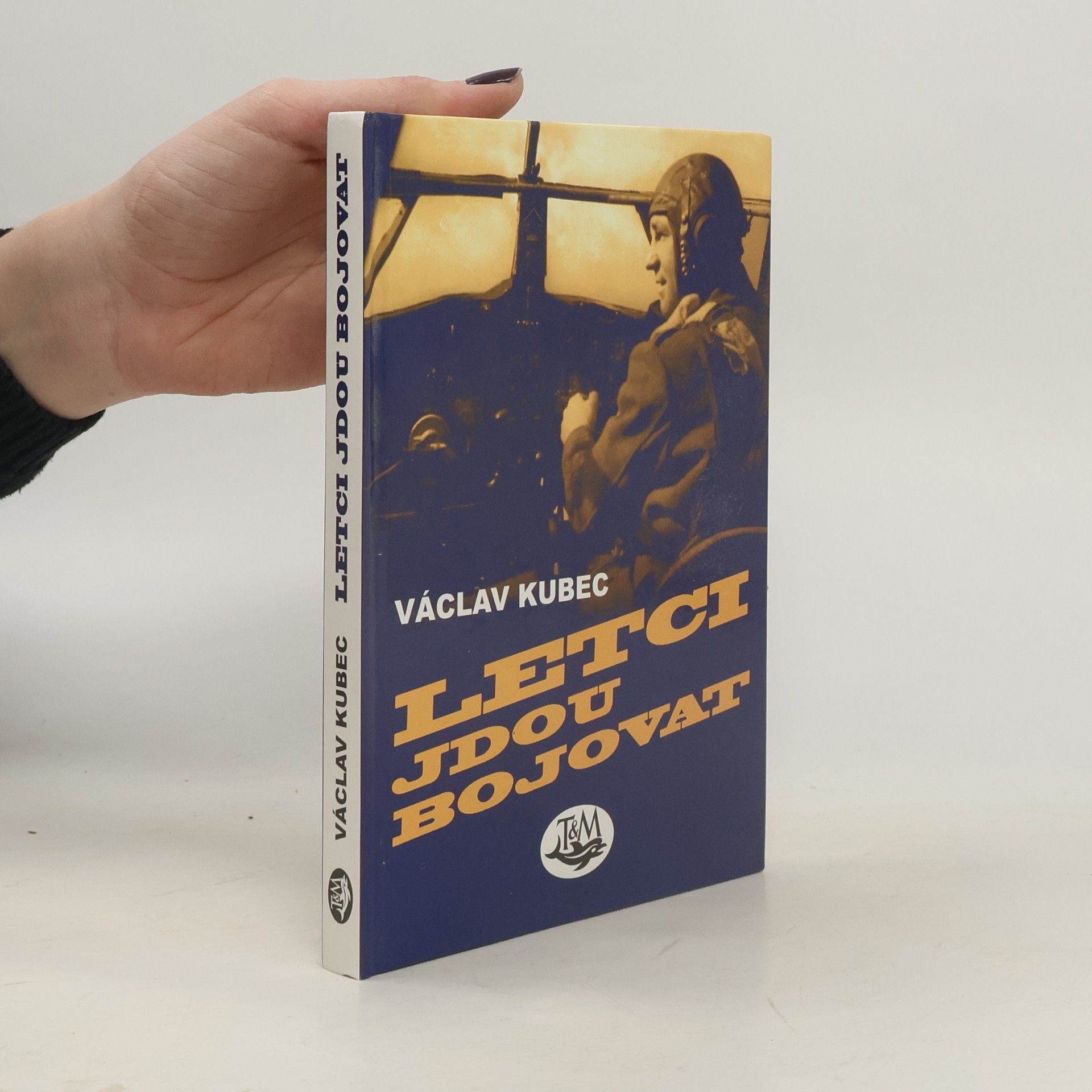 Letci jdou bojovat. Cesta československého pilota z Prahy do Prahy přes polovinu zeměkoule