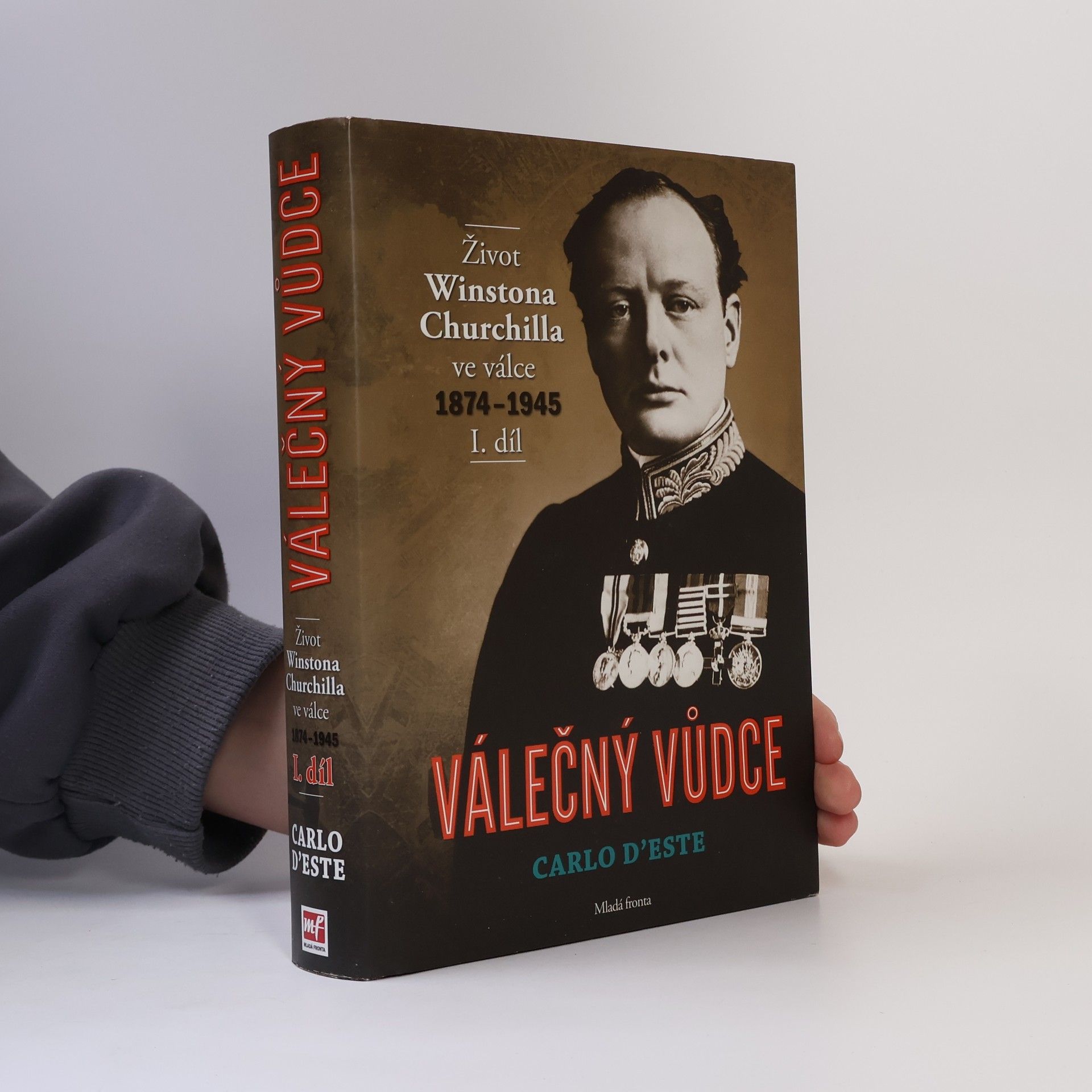 Carlo D'Este Válečný vůdce : život Winstona Churchilla ve válce 1874-1945 I.díl