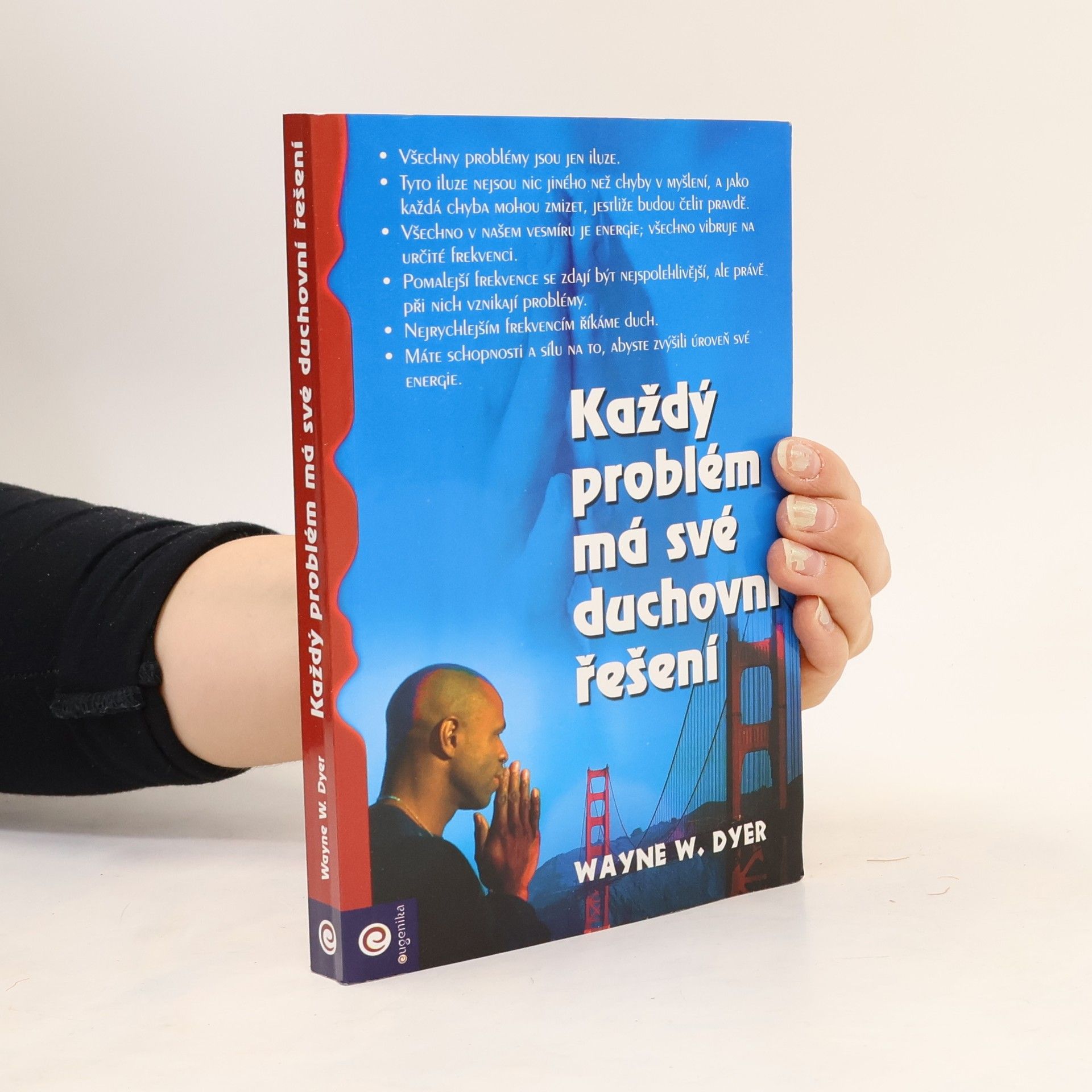 Wayne Dyer Každý problém má své duchovní řešení