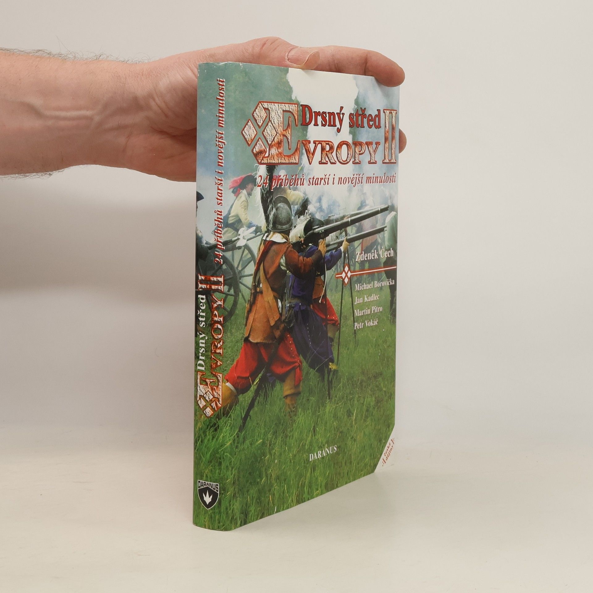 Zdeněk Čech Drsný střed Evropy. II, 24 příběhů starší i novější minulosti