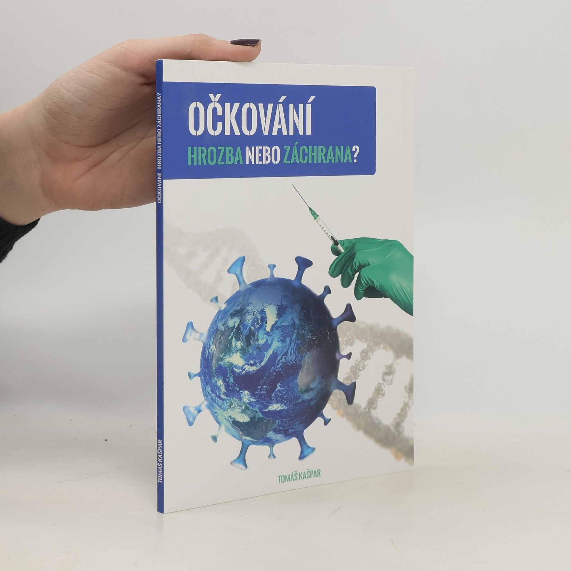 Tomáš Kašpar Očkování - hrozba nebo záchrana?