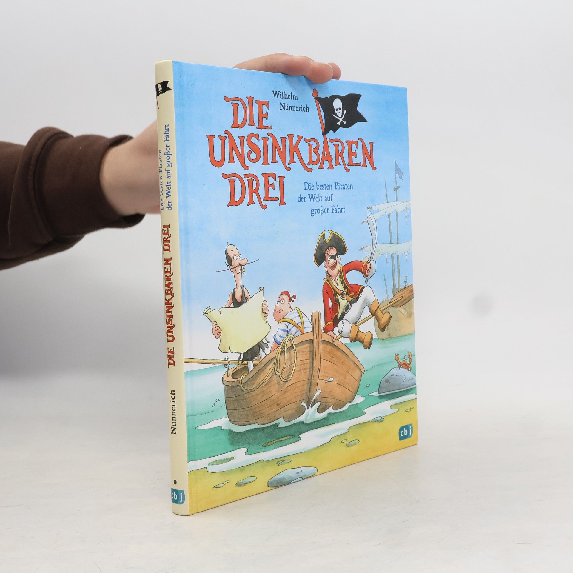 Wilhelm Nünnerich Die Unsinkbaren Drei - die besten Piraten der Welt auf großer Fahrt
