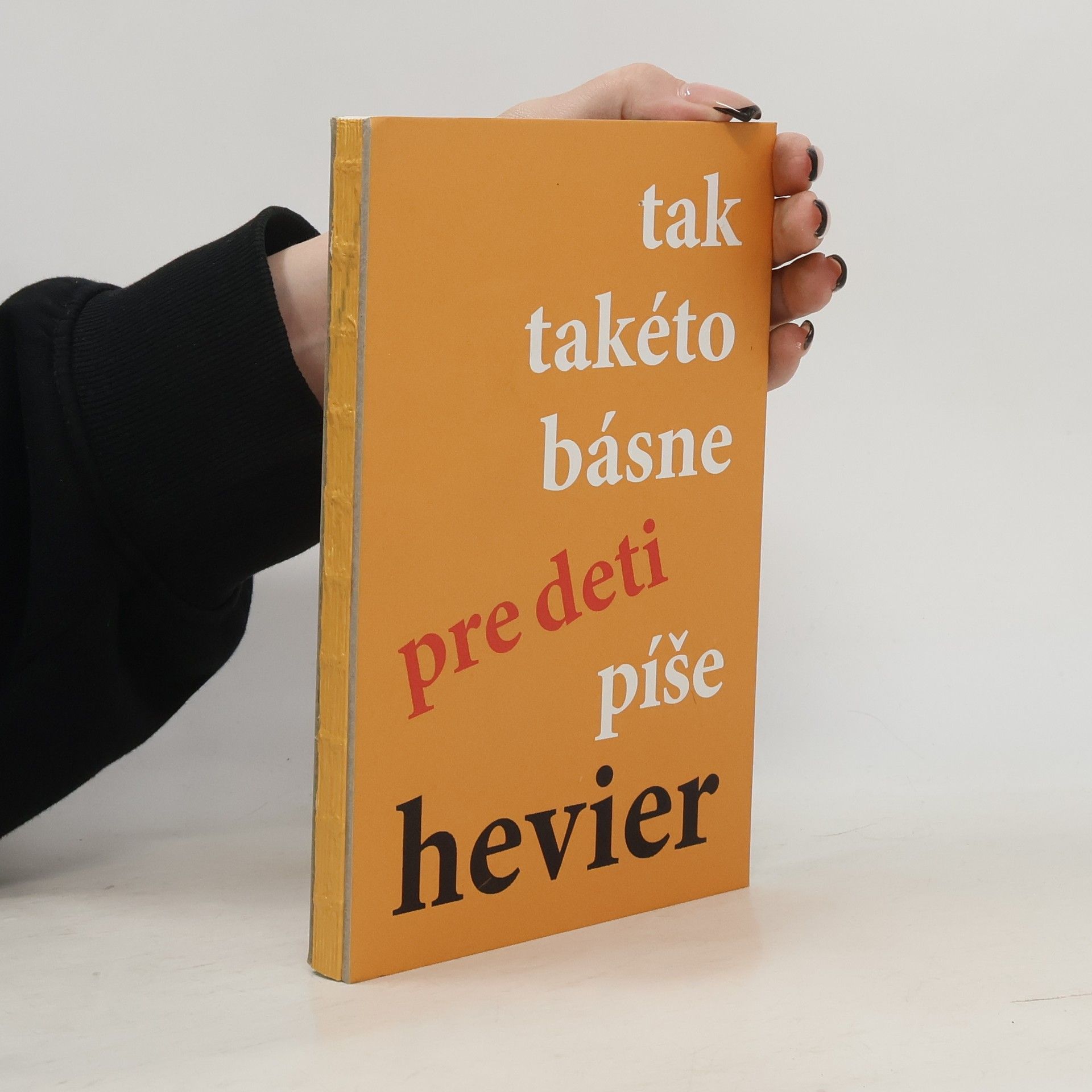 Daniel Hevier Tak takéto básne pre deti píše Hevier