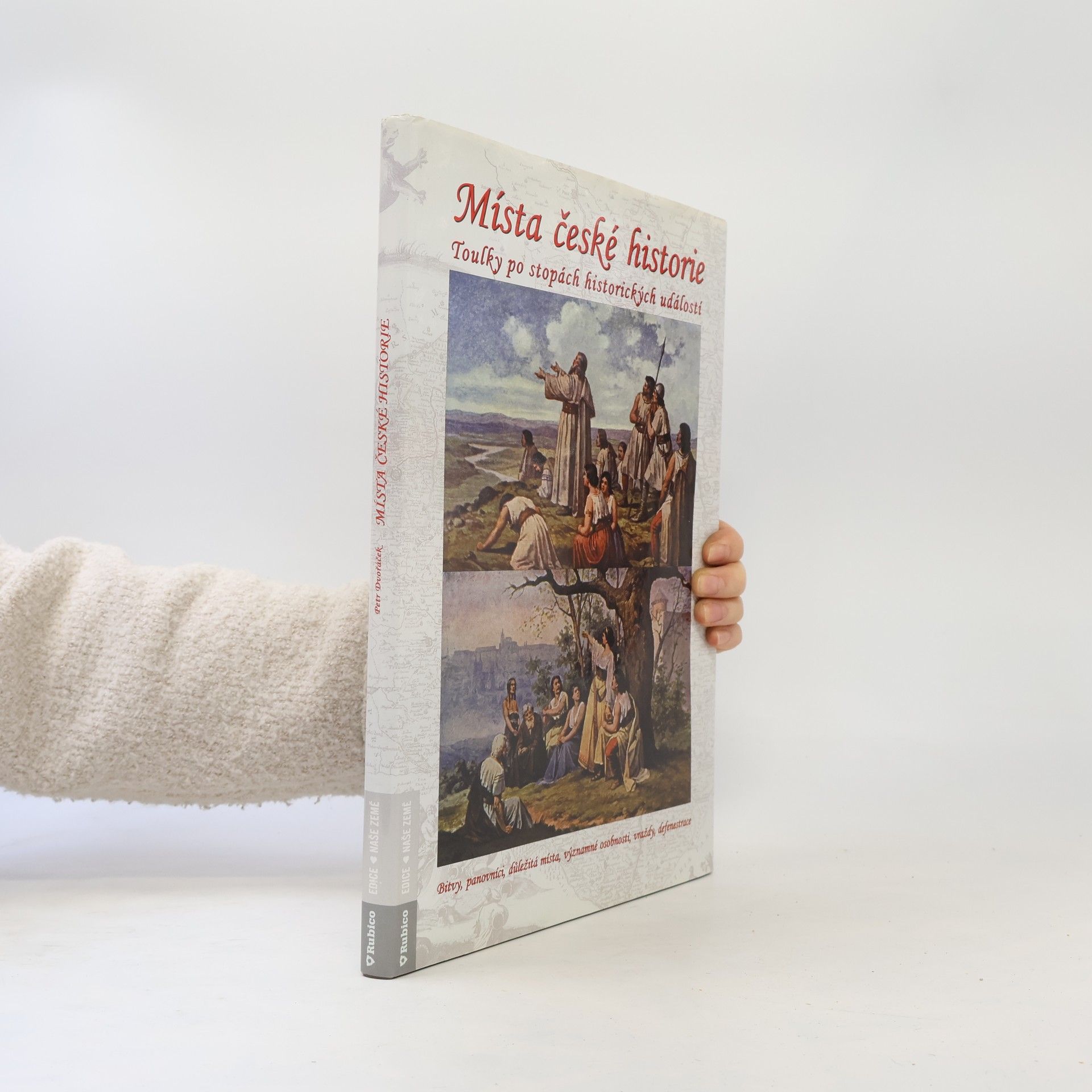 Petr Dvořáček Místa české historie. Toulky po stopách historických událostí