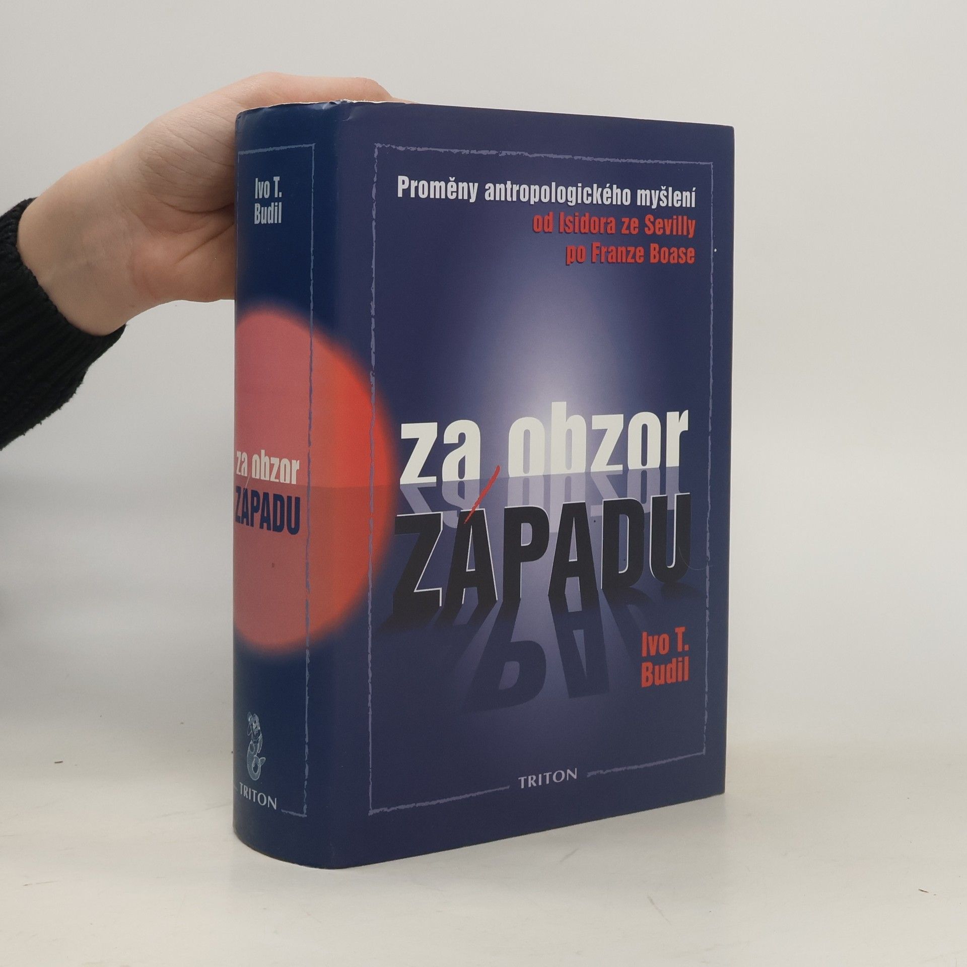 Ivo T. Budil Za obzor Západu. Proměny antropologického myšlení od Isidora ze Sevilly po Franze Boase