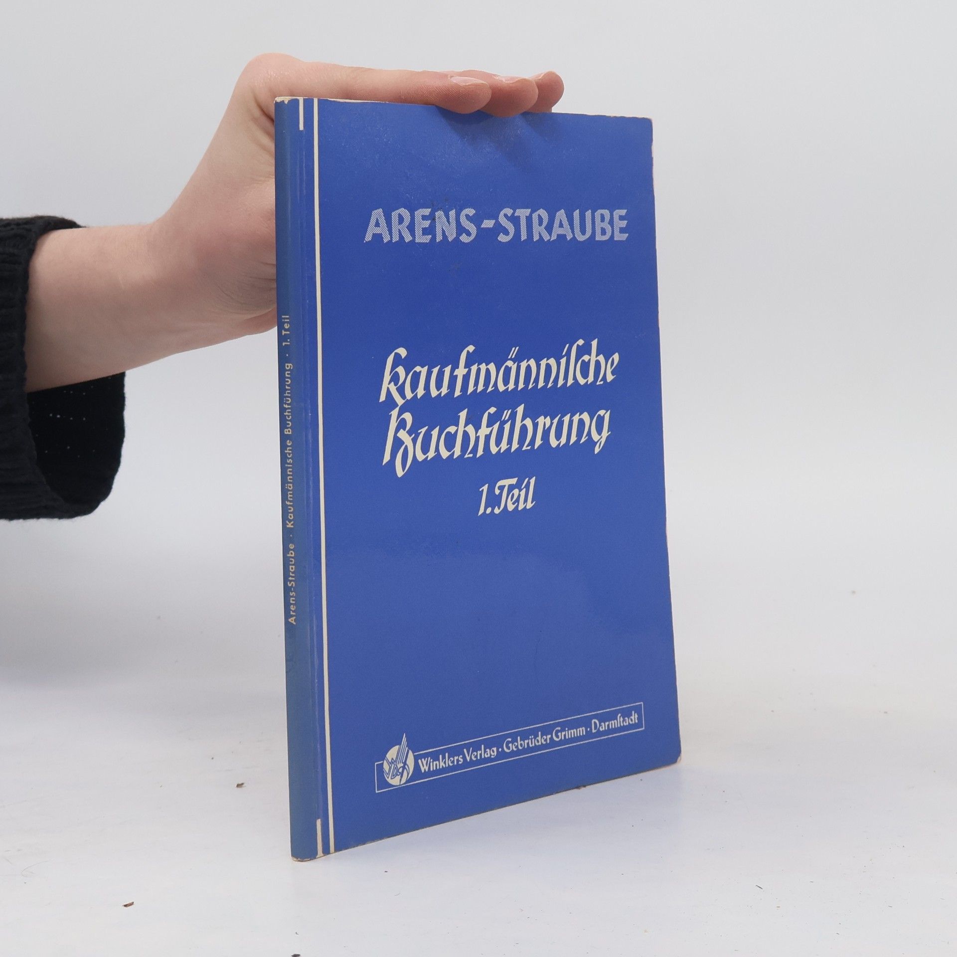 Eberhard Arens Kaufmännische Buchführung: Teil I. (Einführung und Übungen)