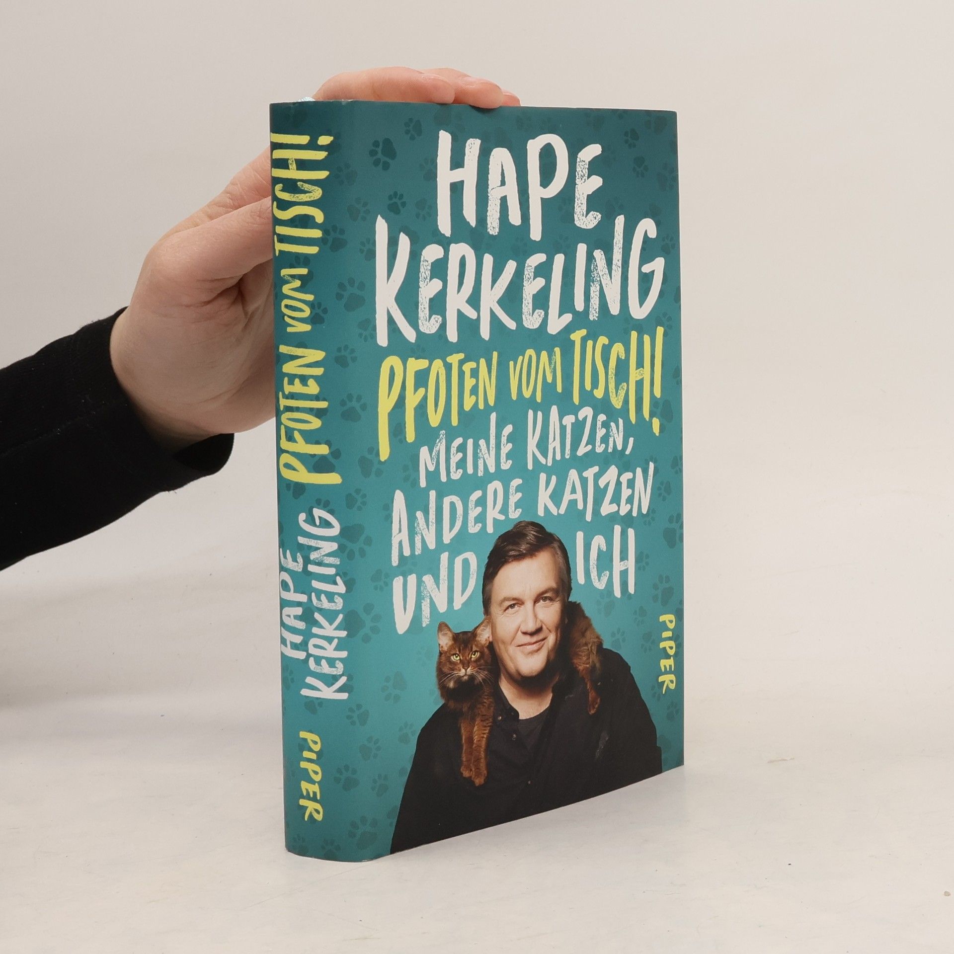 Hape Kerkeling Pfoten vom Tisch! : Meine Katzen, andere Katzen und ich