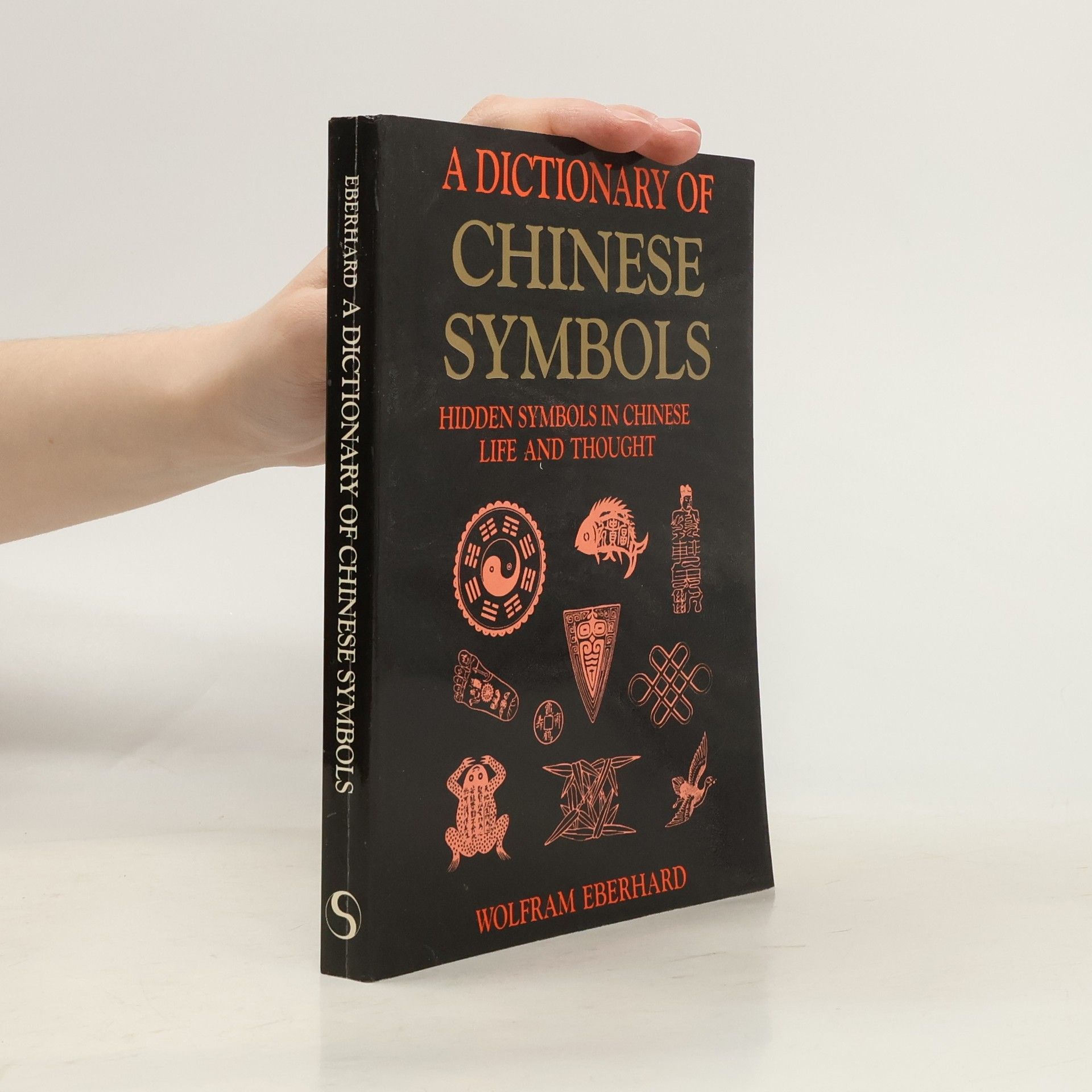 Wolfram Eberhard A Dictionary of Chinese Symbols