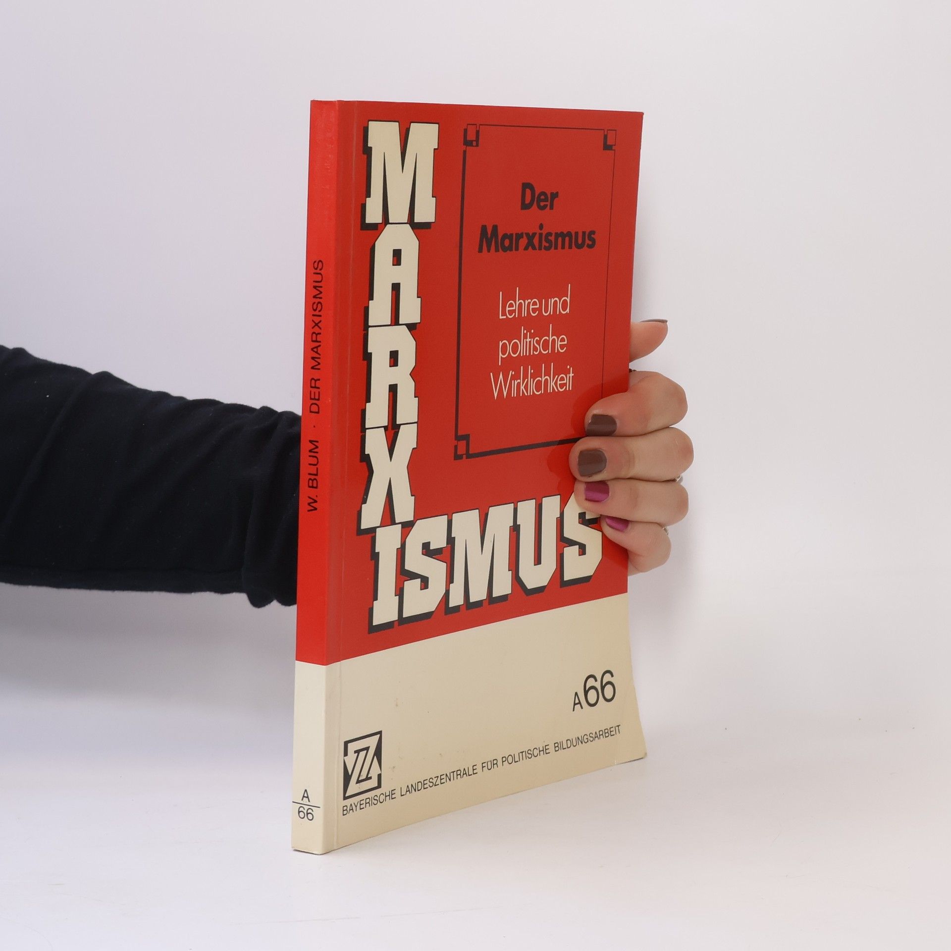 Karl-Wilhelm Blum Der Marxismus. Lehre und politische Wirklichkeit