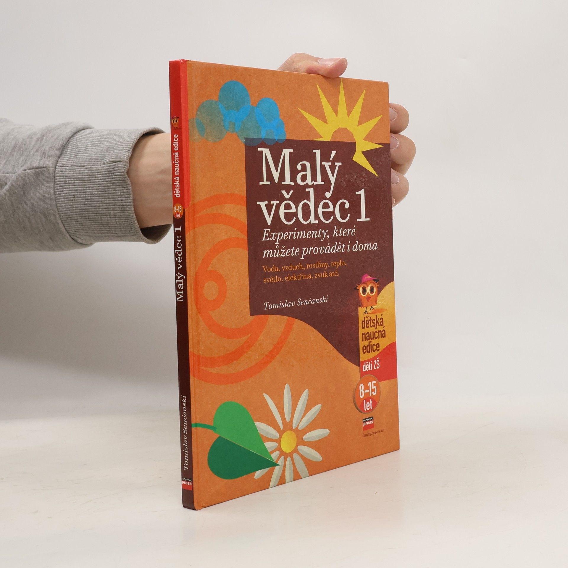 Tomislav Senćanski Malý vědec 1. Experimenty, které můžete provádět i doma