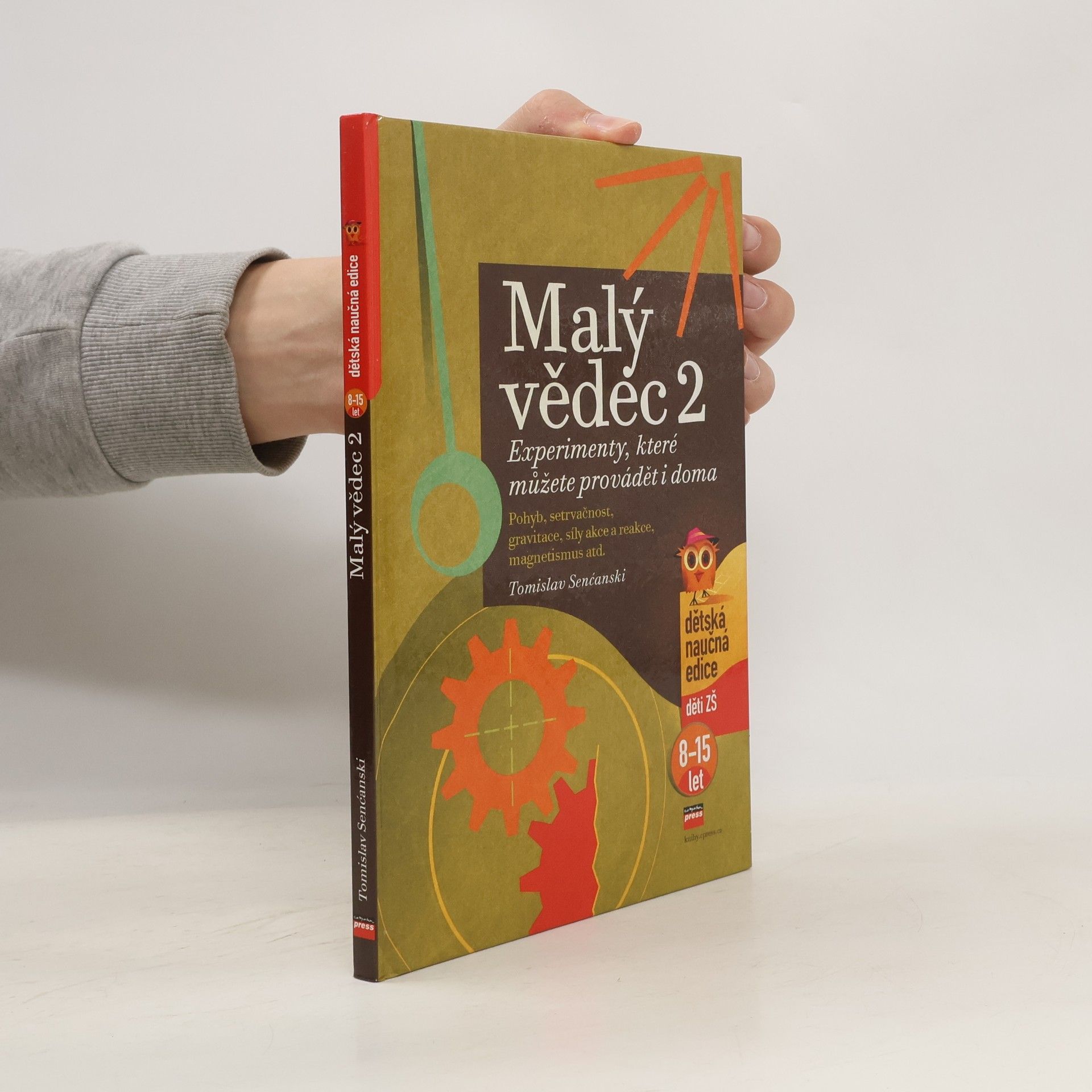 Tomislav Senćanski Malý vědec. Experimenty, které můžete provádět i doma. Díl 2.