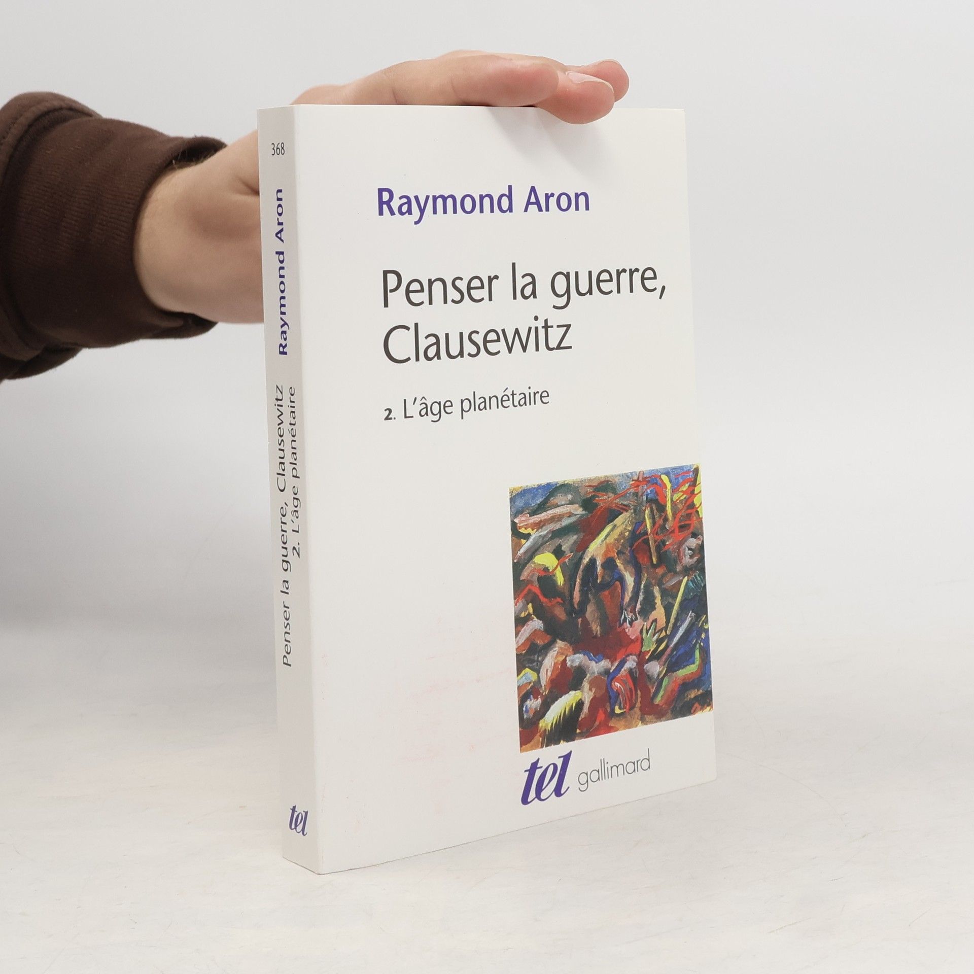 Raymond Aron Penser la guerre, Clausewitz 2