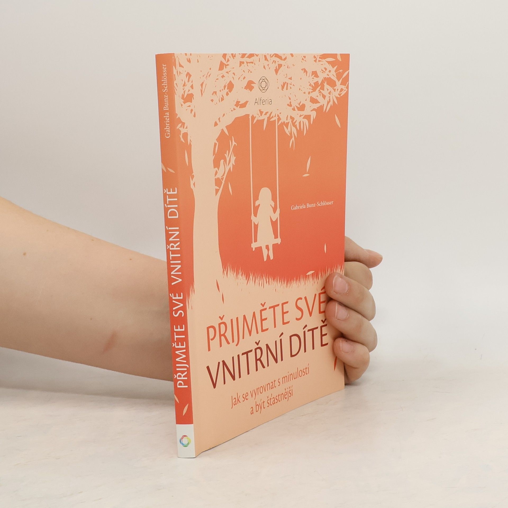 Gabriela Bunz Schlösser Přijměte své vnitřní dítě