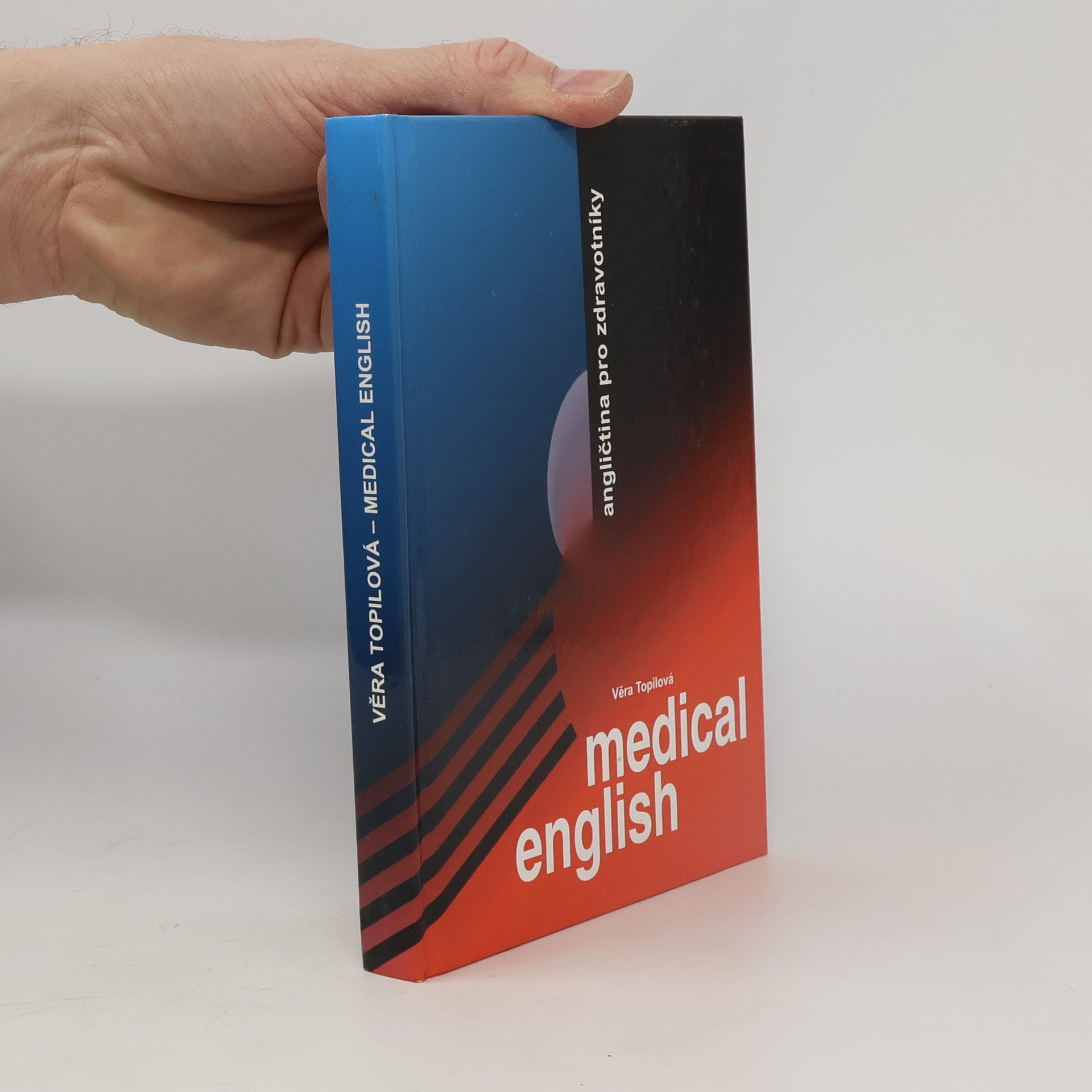 Věra Topilová Medical English = Angličtina pro zdravotníky