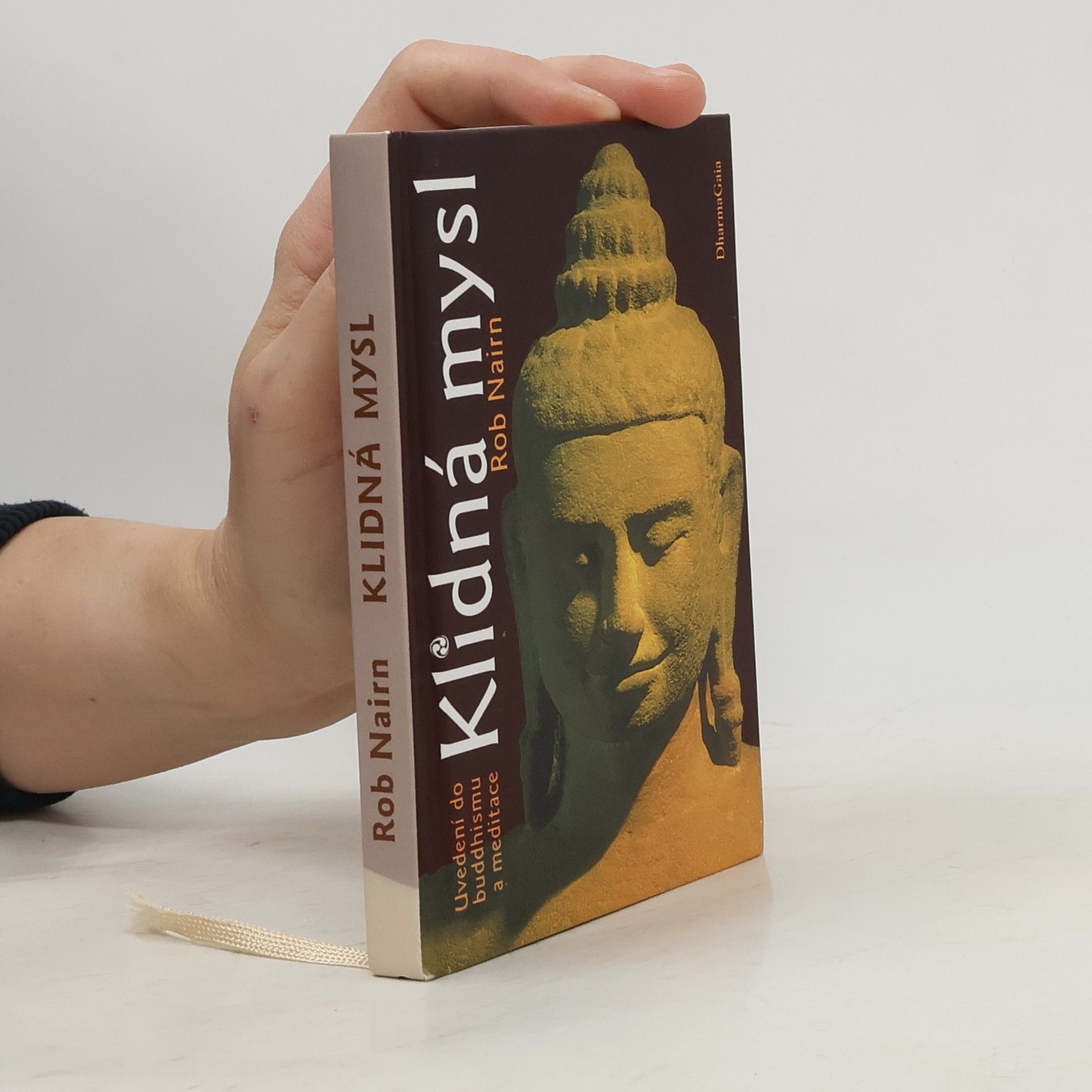 Rob Nairn Klidná mysl. Uvedení do buddhismu a meditace