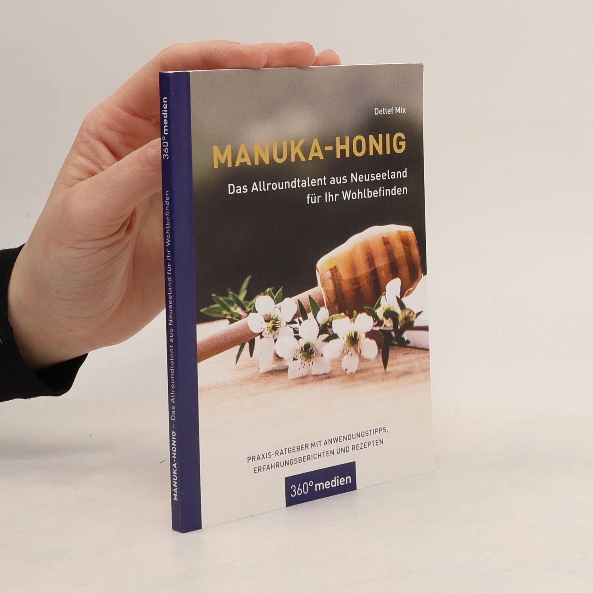 Detlef Mix Manuka-Honig - Das Allroundtalent aus Neuseeland für Ihr Wohlbefinden