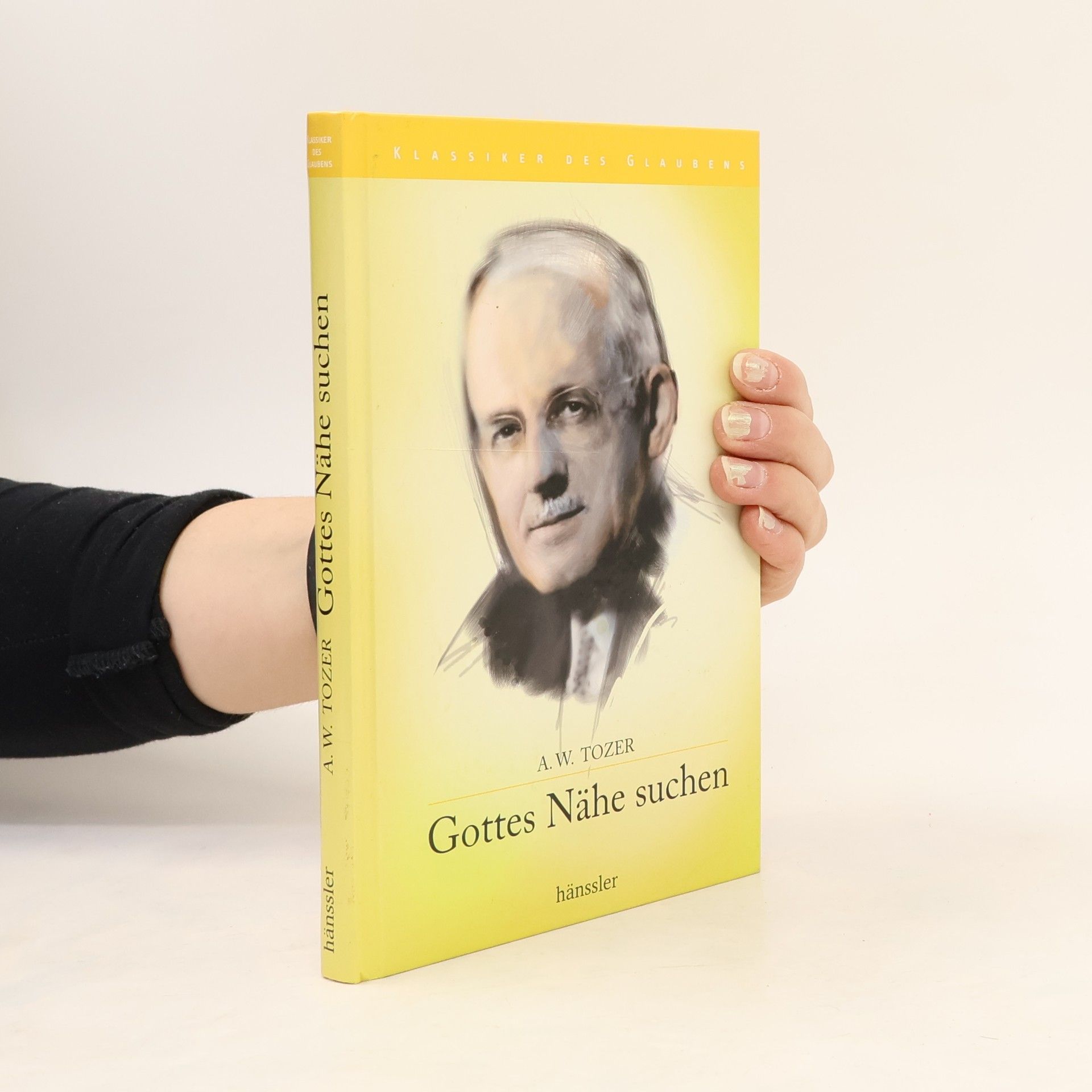 A. W. Tozer Gottes Nähe suchen