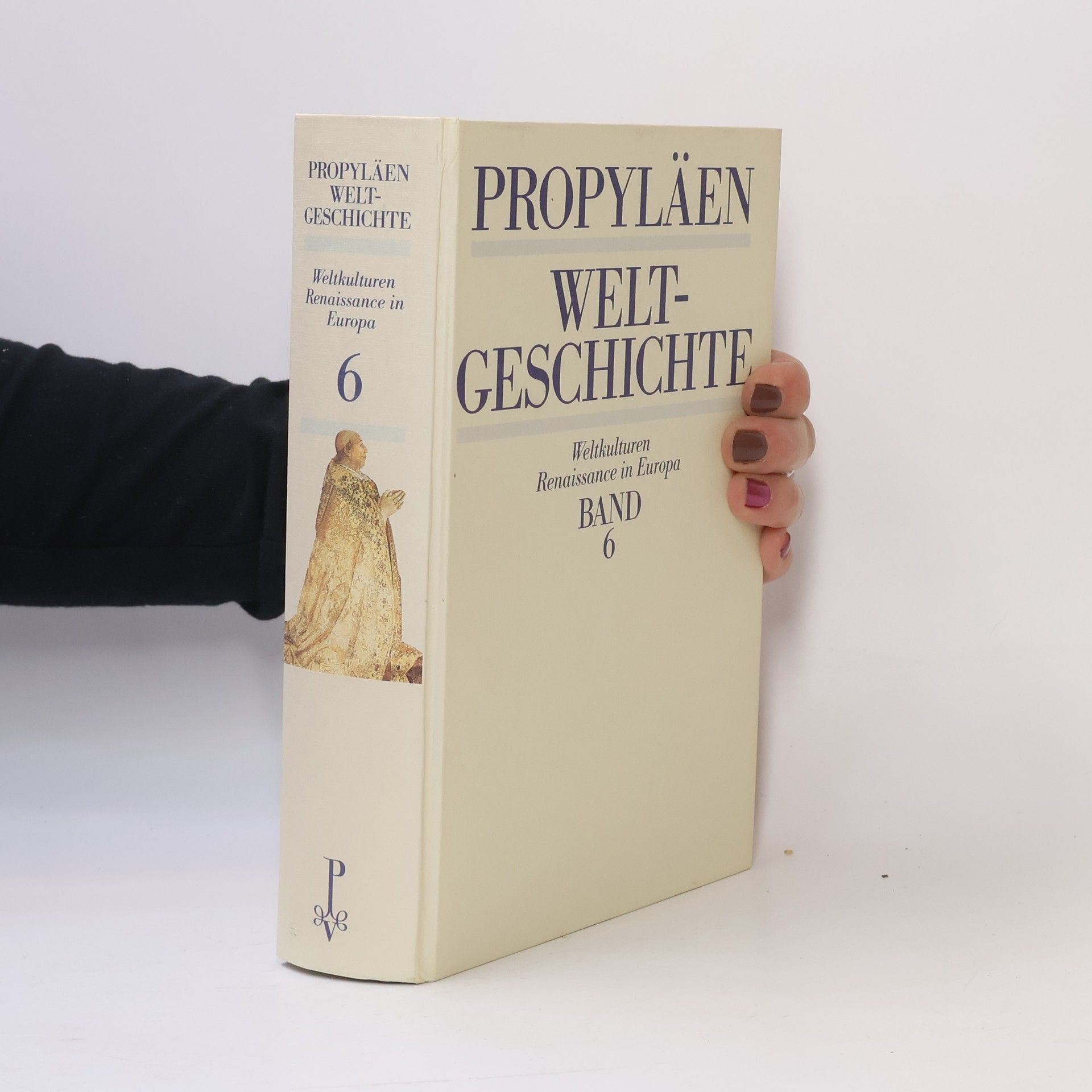 Various authors Propyläen Weltgeschichte, Band 6