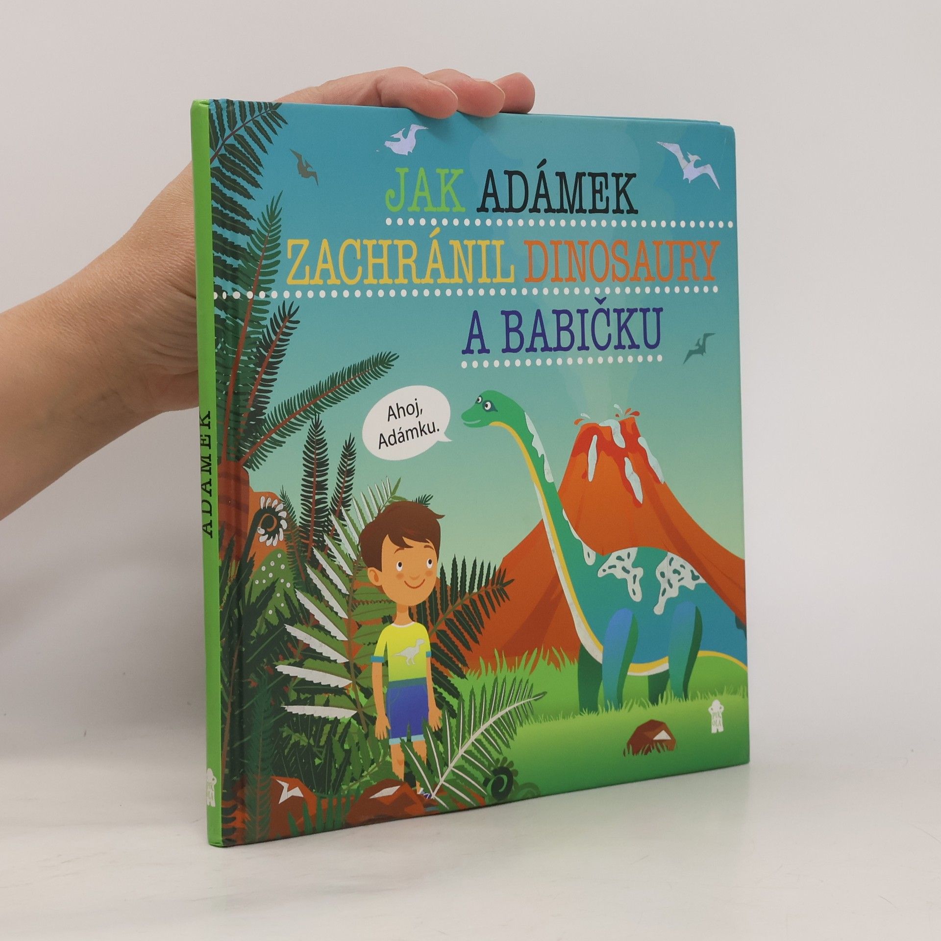 Šimon Matějů Jak Adámek zachránil dinosaury a babičku