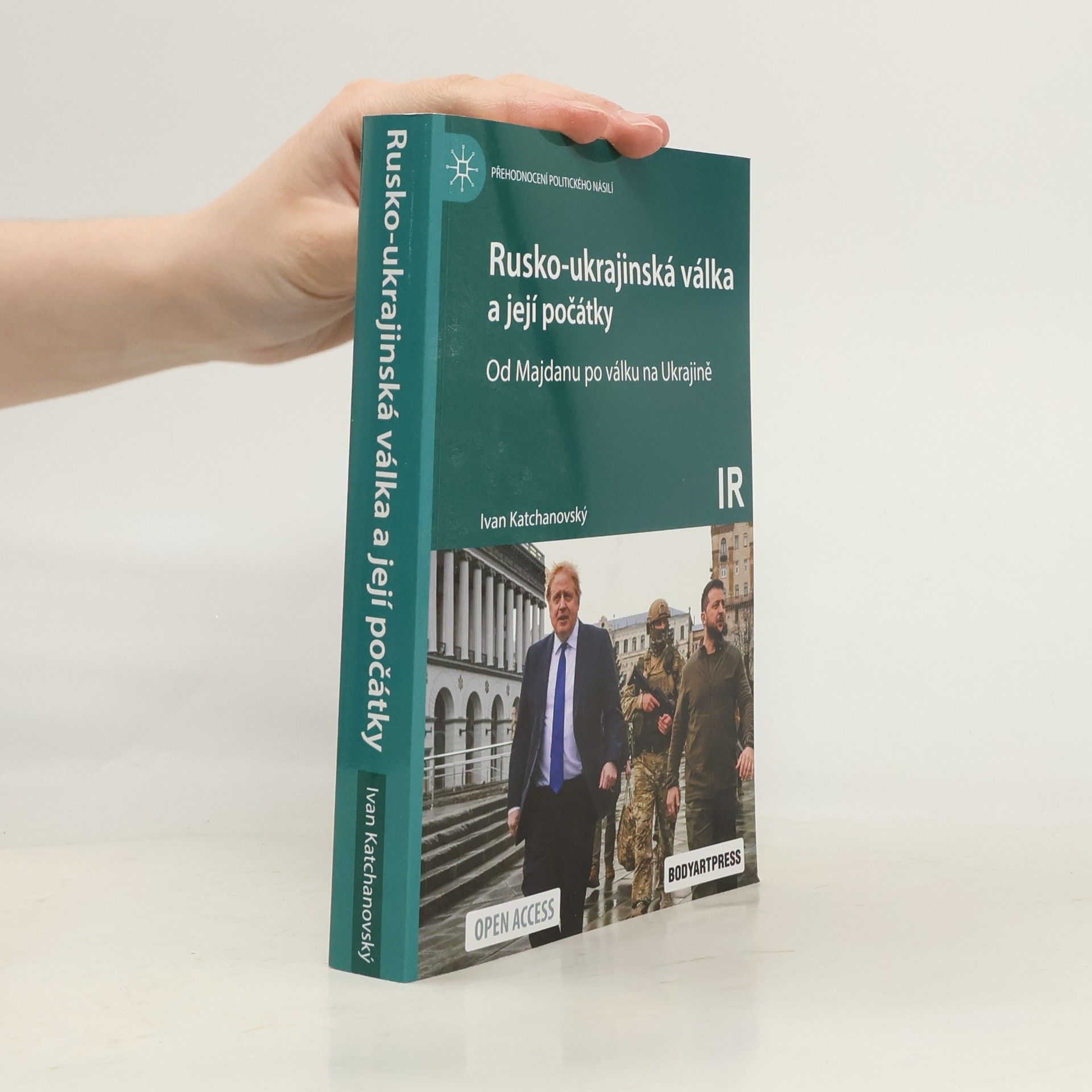 Ivan Katchanovský Rusko-ukrajinská válka a její počátky: Od Majdanu po válku na Ukrajině