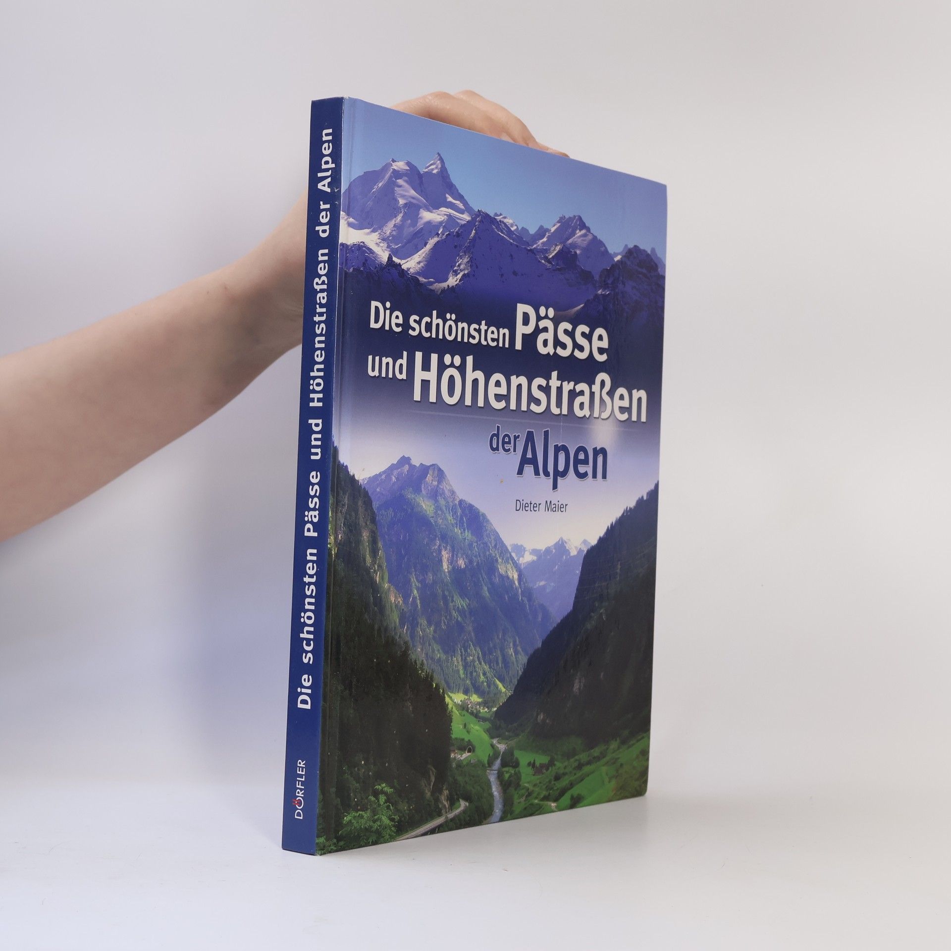 Dieter Maier Die schönsten Pässe und Höhenstraßen der Alpen