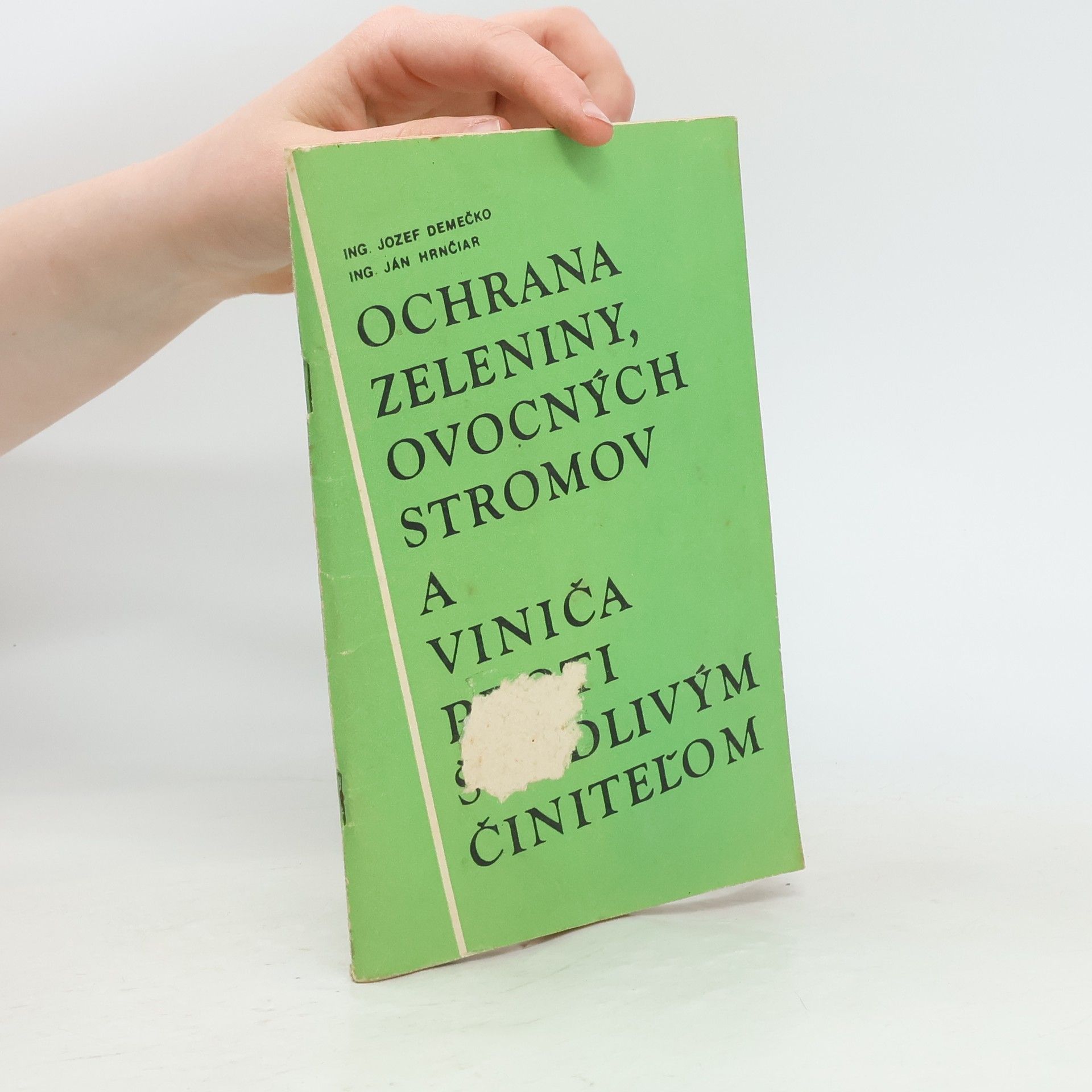 Jozef Demečko Ochrana zeleniny, ovocných stromov a viniča proti škodlivým činiteľom