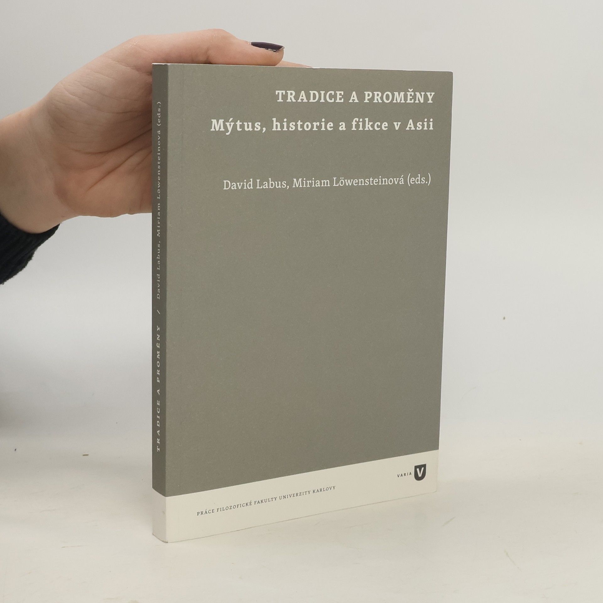 David Labus Tradice a promeny : mýtus, historie a fikce v Asii
