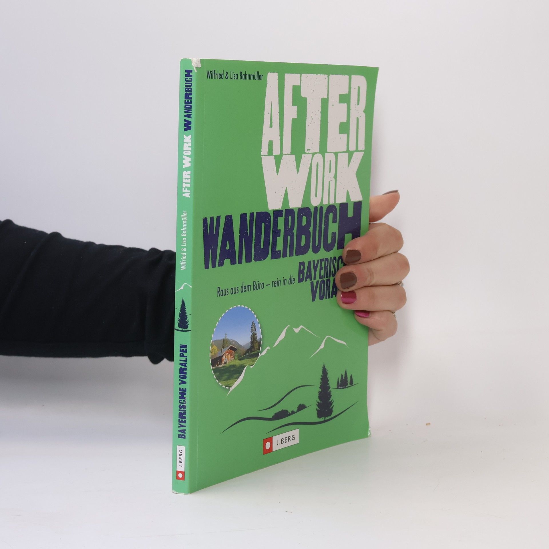 Wilfried Bahnmüller After-Work-Wanderbuch