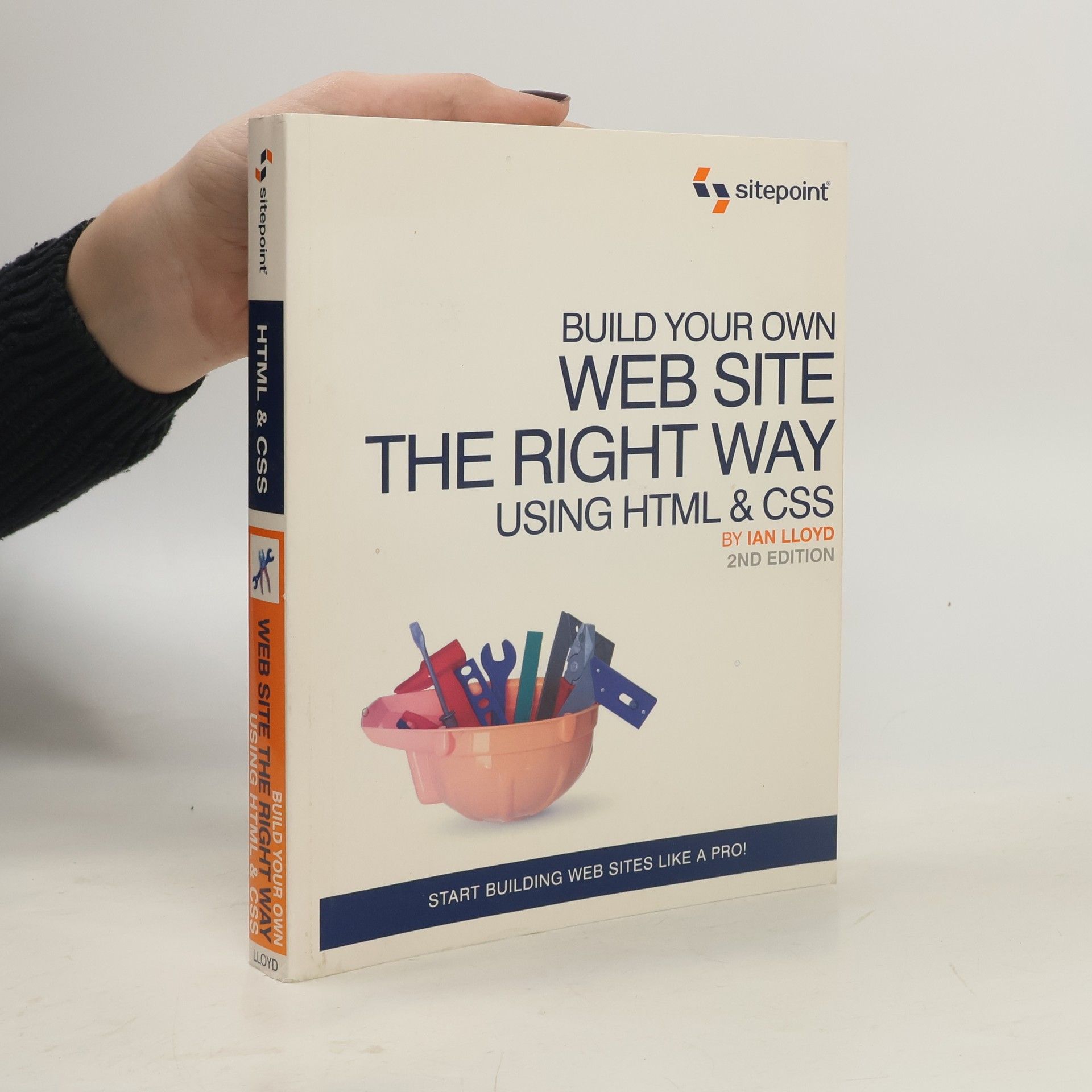 Ian Lloyd Build Your First Web Site the Right Way Using HTML & CSS