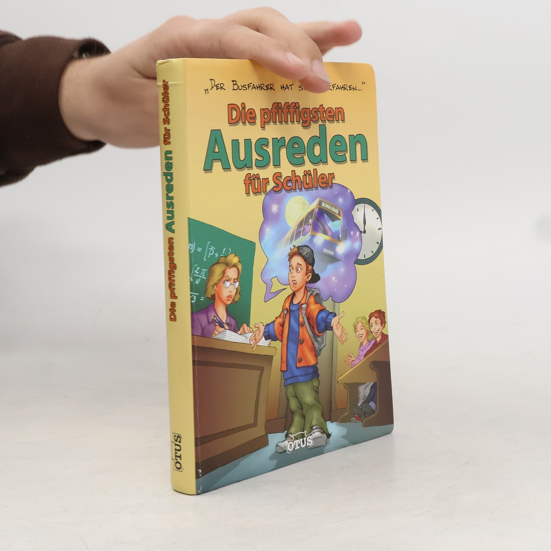 Autorenkollektiv Die pfiffigsten Ausreden für Schüler