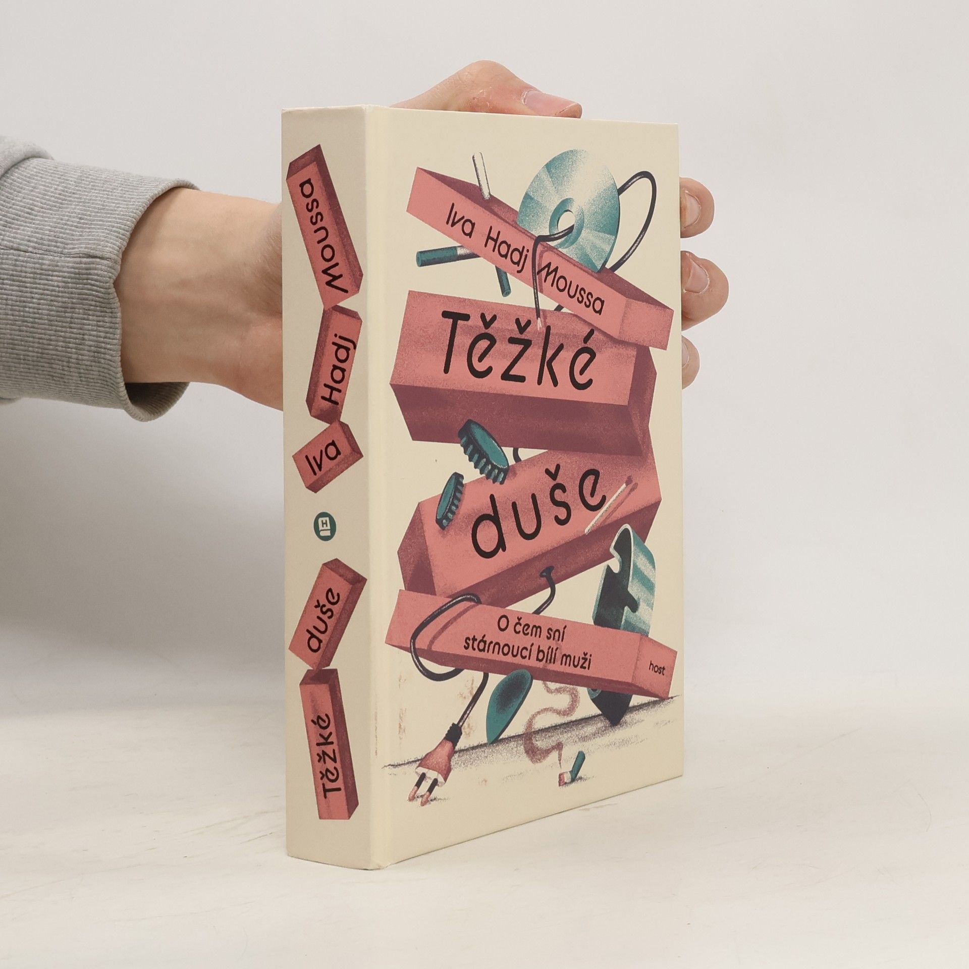 Iva Hadj Moussa Těžké duše : o čem sní stárnoucí bílí muži