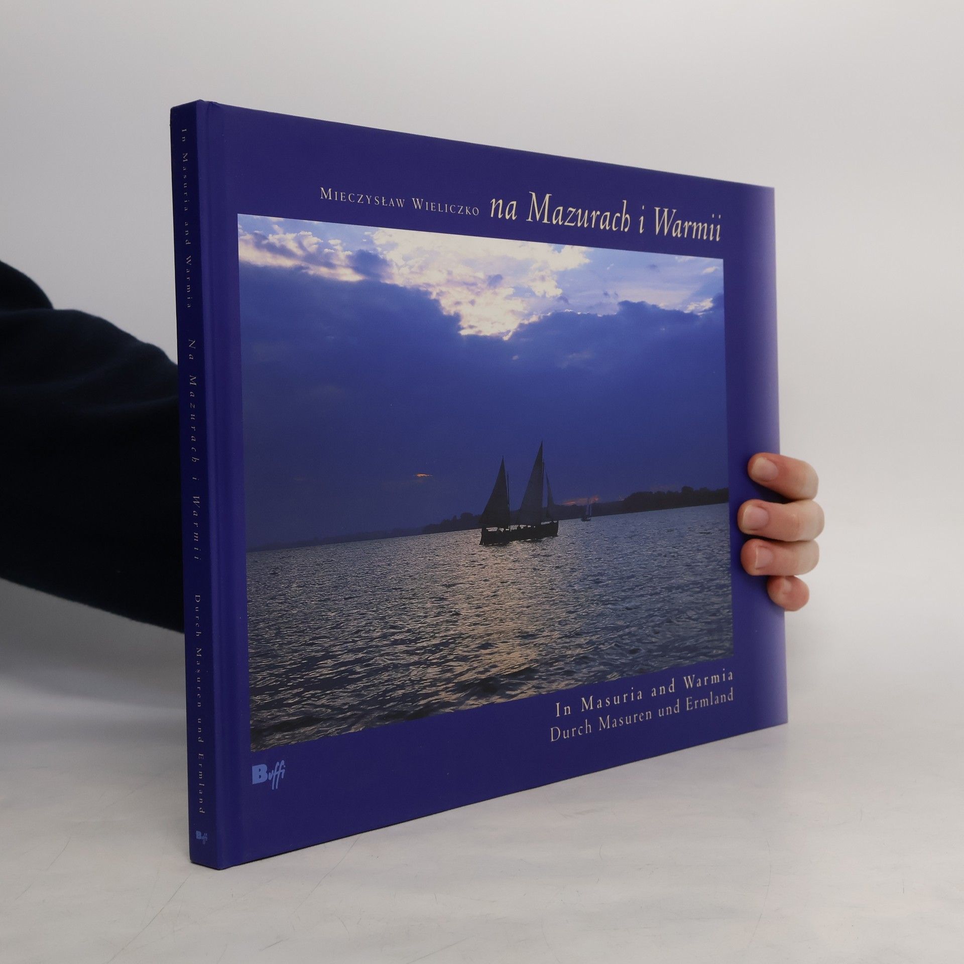 Mieczysław Wieliczko Na Mazurach i Warmii. In Masuria and Warmia. Durch Masuren und Ermland