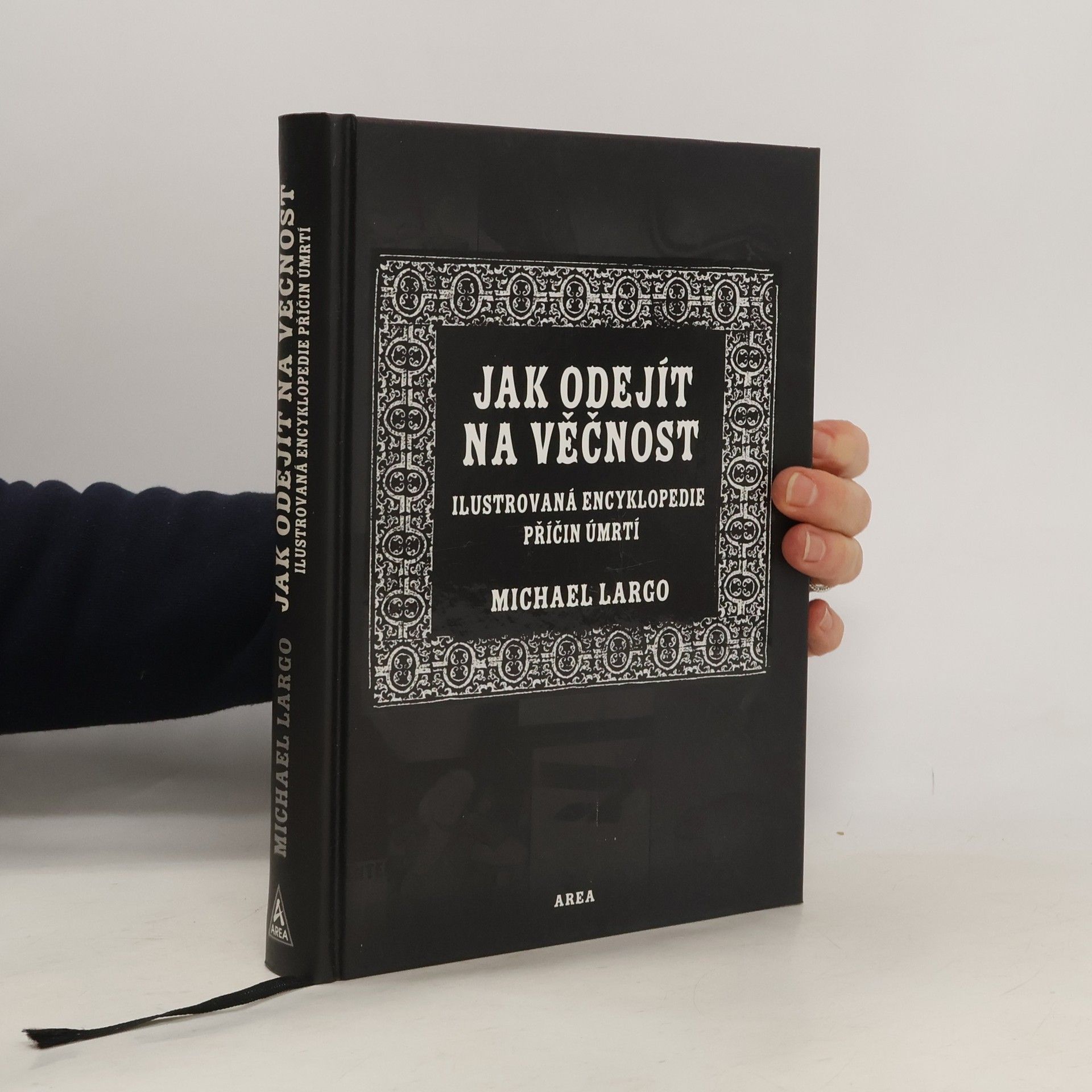Michael Largo Jak odejít na věčnost : ilustrovaná encyklopedie příčin úmrtí