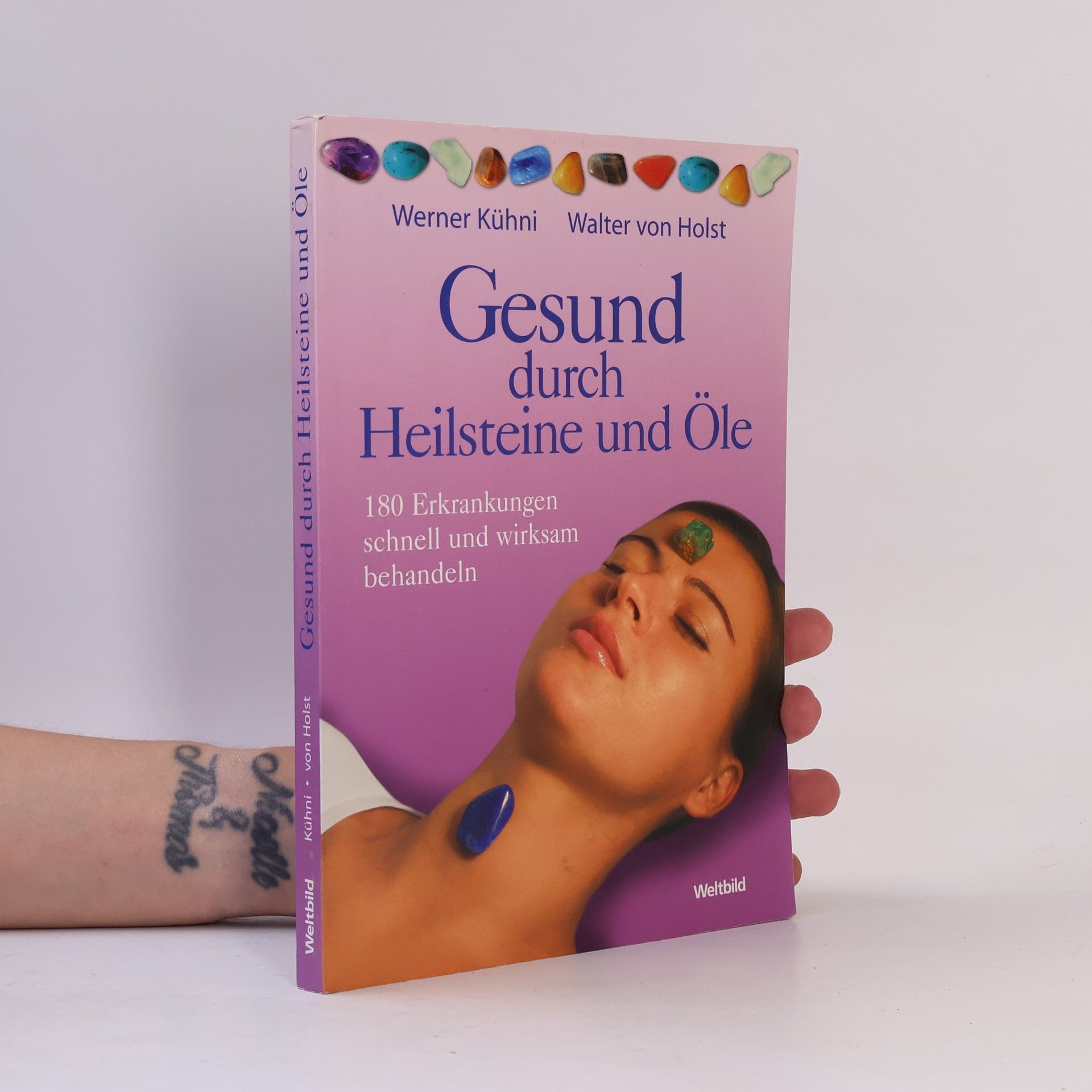Werner Kühni Gesund durch Heilsteine und Öle