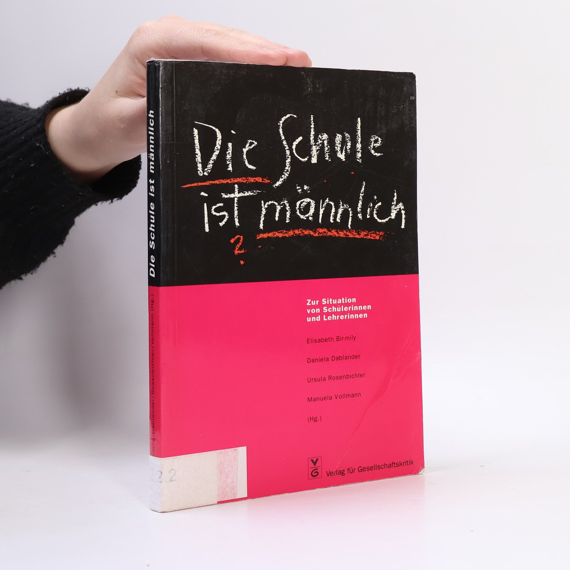 Elisabeth Birmily Die Schule ist männlich. Zur Situation von Schülerinnen und Lehrerinnen