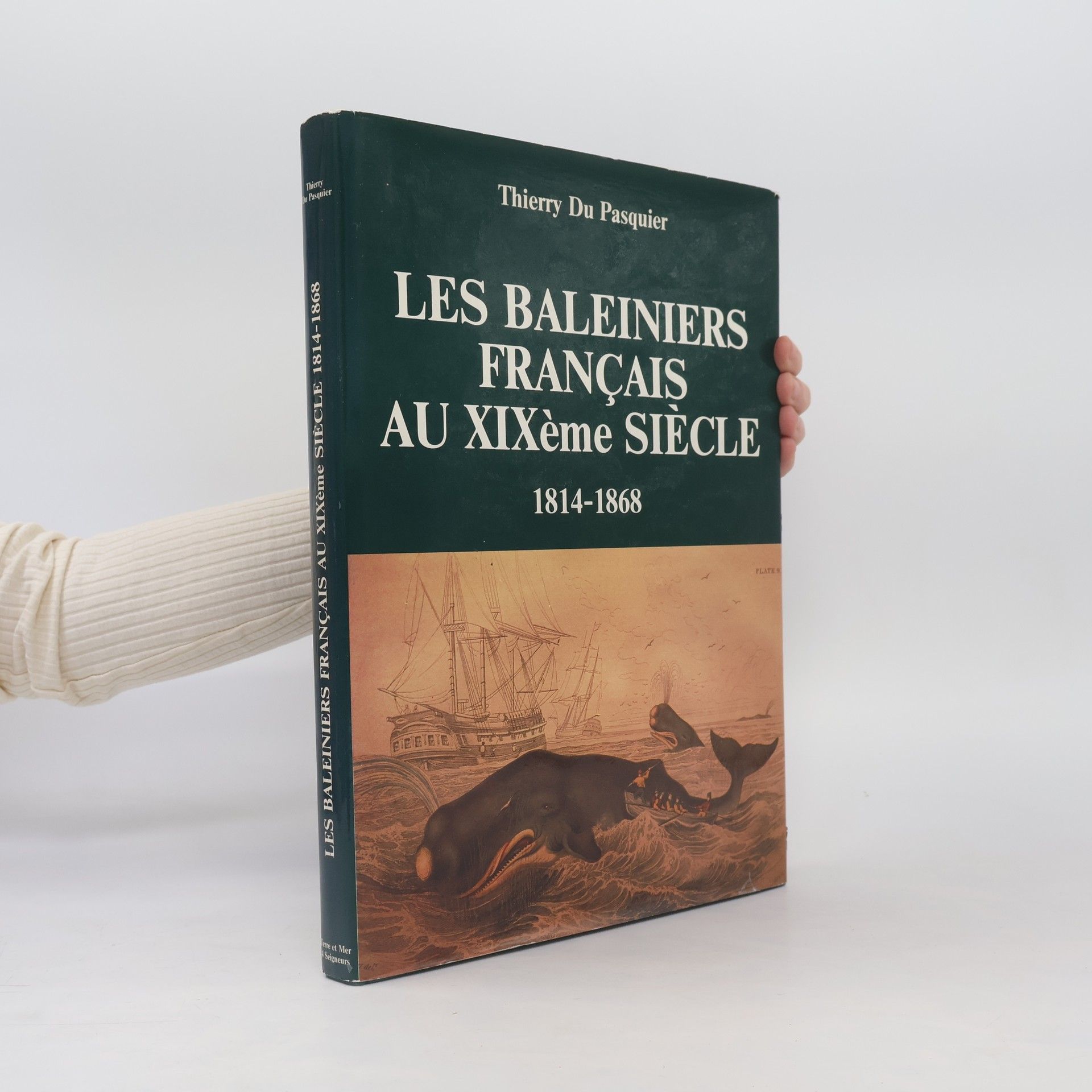 J. Thierry Du Pasquier Les baleiniers français au XIXe siècle, 1814-1868