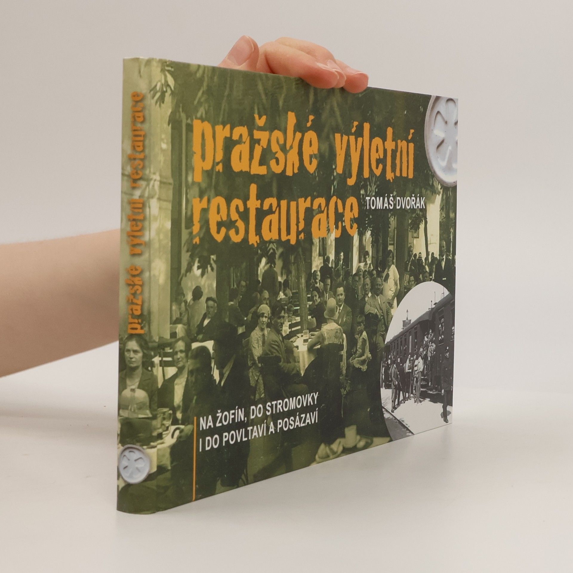 Tomáš Dvořák Pražské výletní restaurace