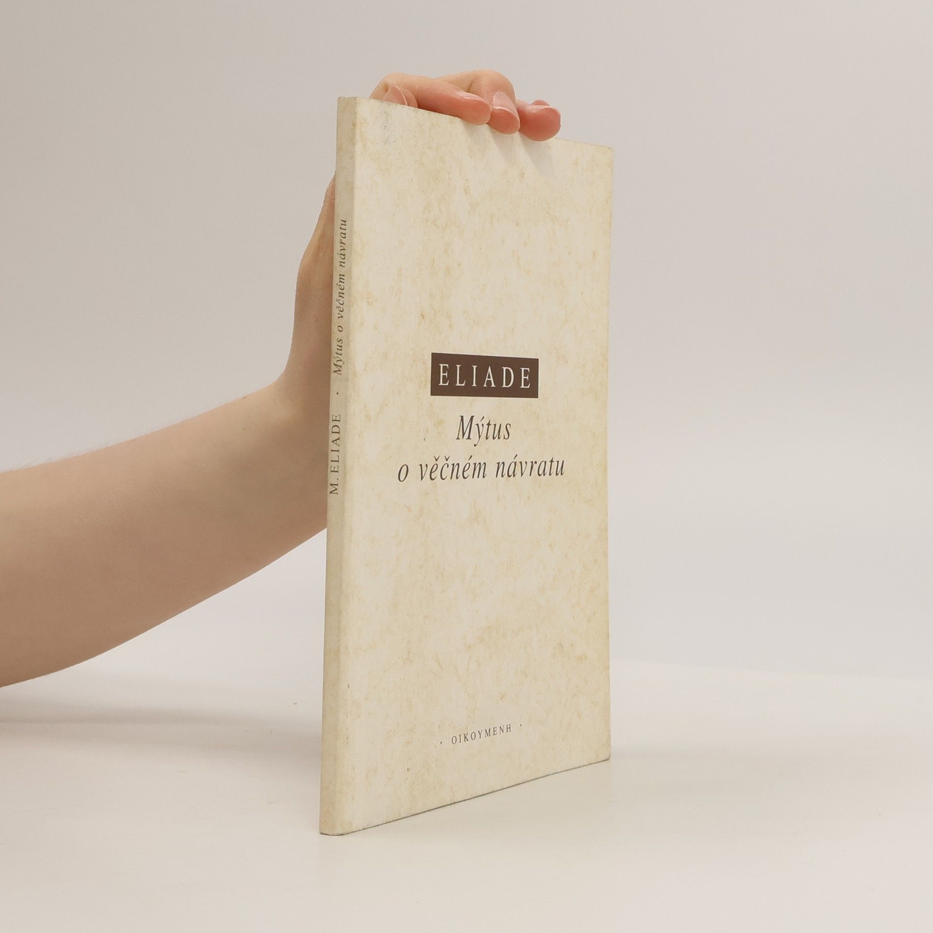 Mircea Eliade Mýtus o věčném návratu