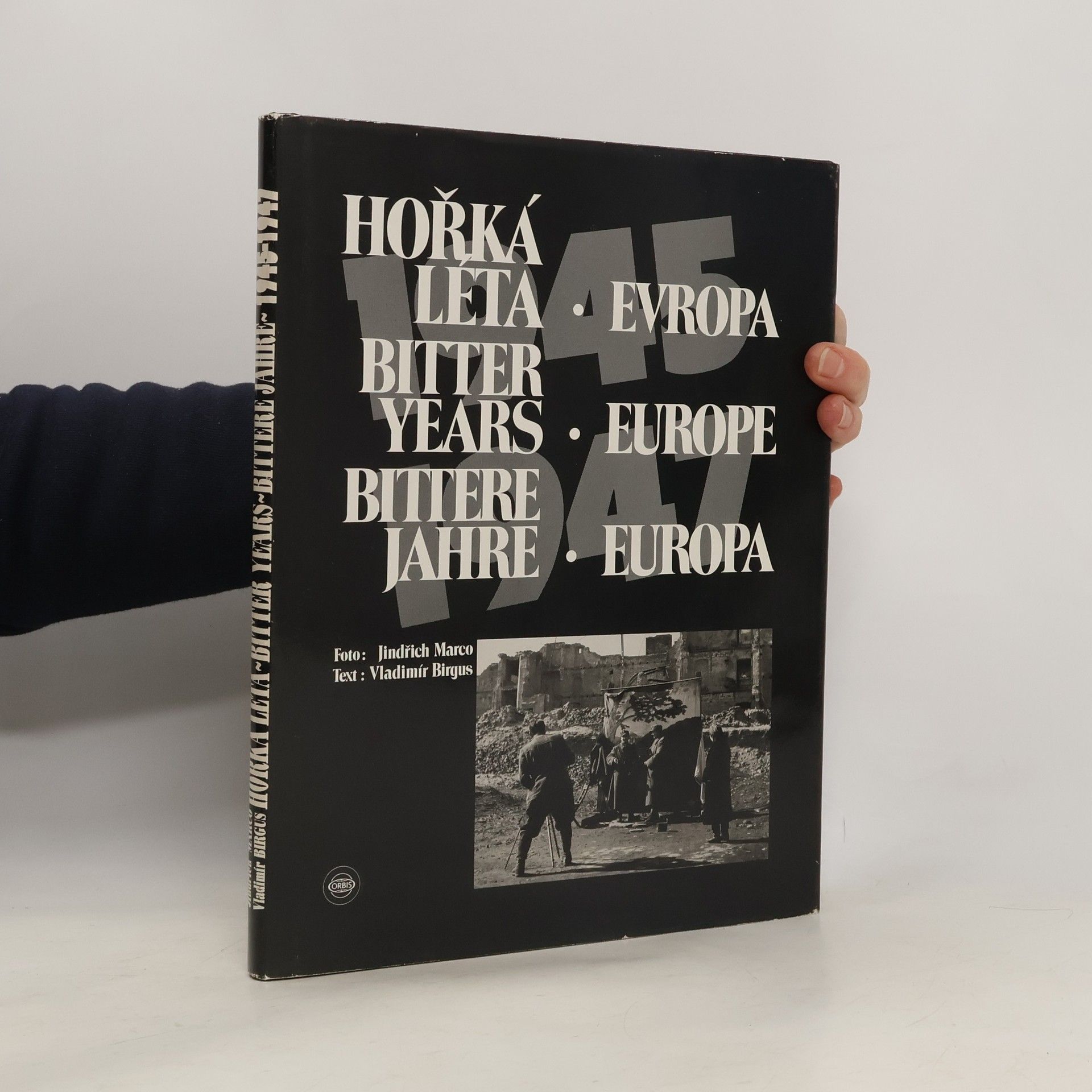 Vladimír Birgus Hořká léta - Evropa. Bittere Jahre - Europa. Bitter Years - Europe. (ve třech jazycích)