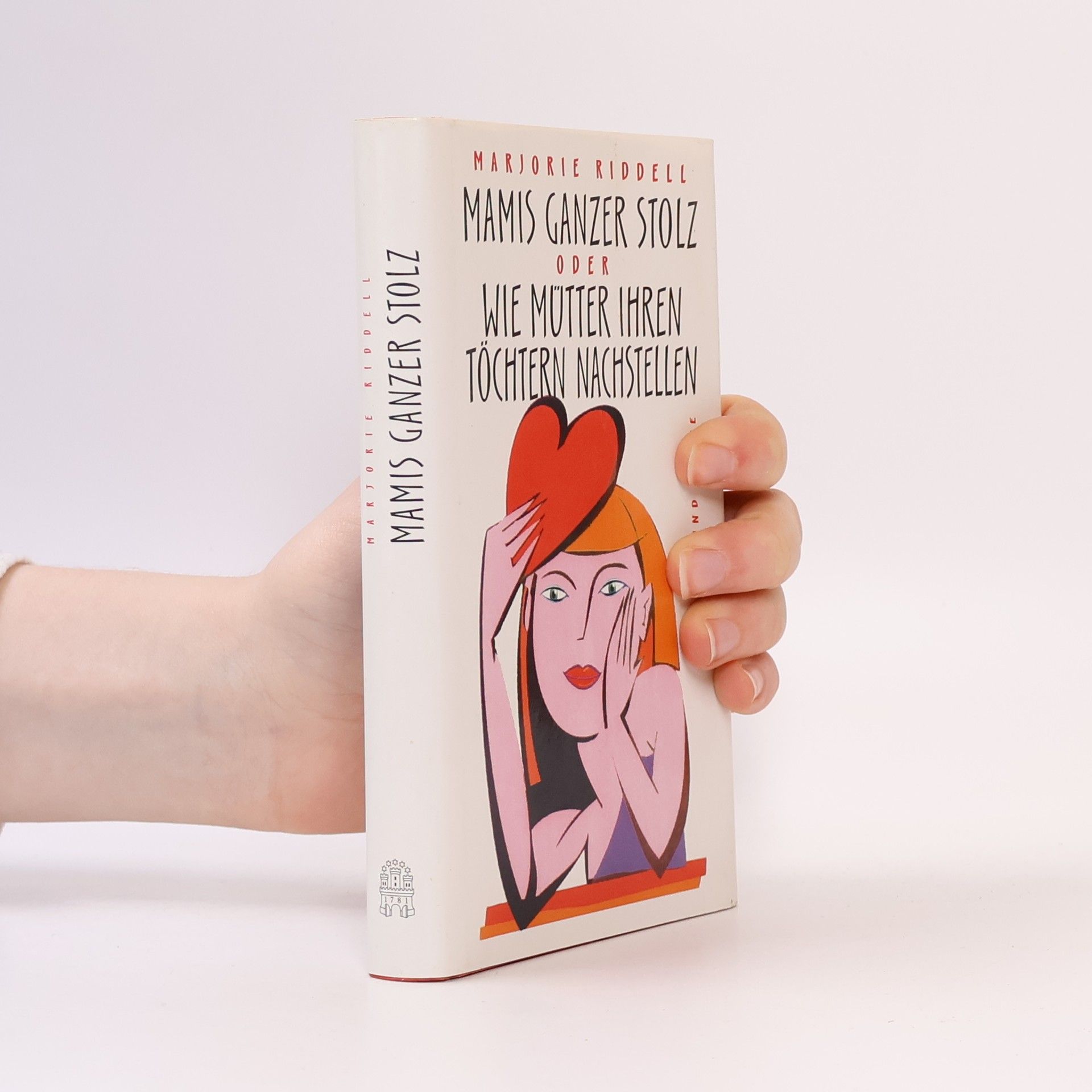 Marjorie Riddell Mamis ganzer Stolz oder wie Mütter ihren Töchtern nachstellen