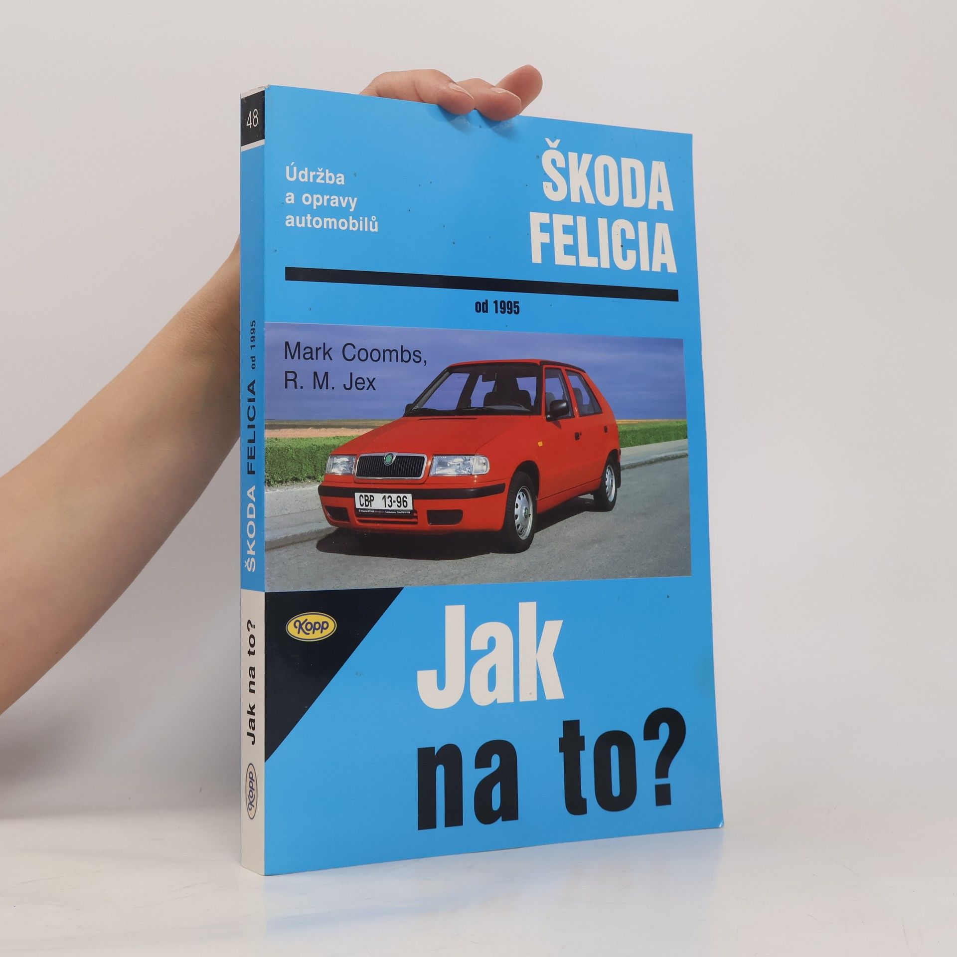 Mark Coombs Jak na to? Údržba a opravy automobilů Škoda Felicia