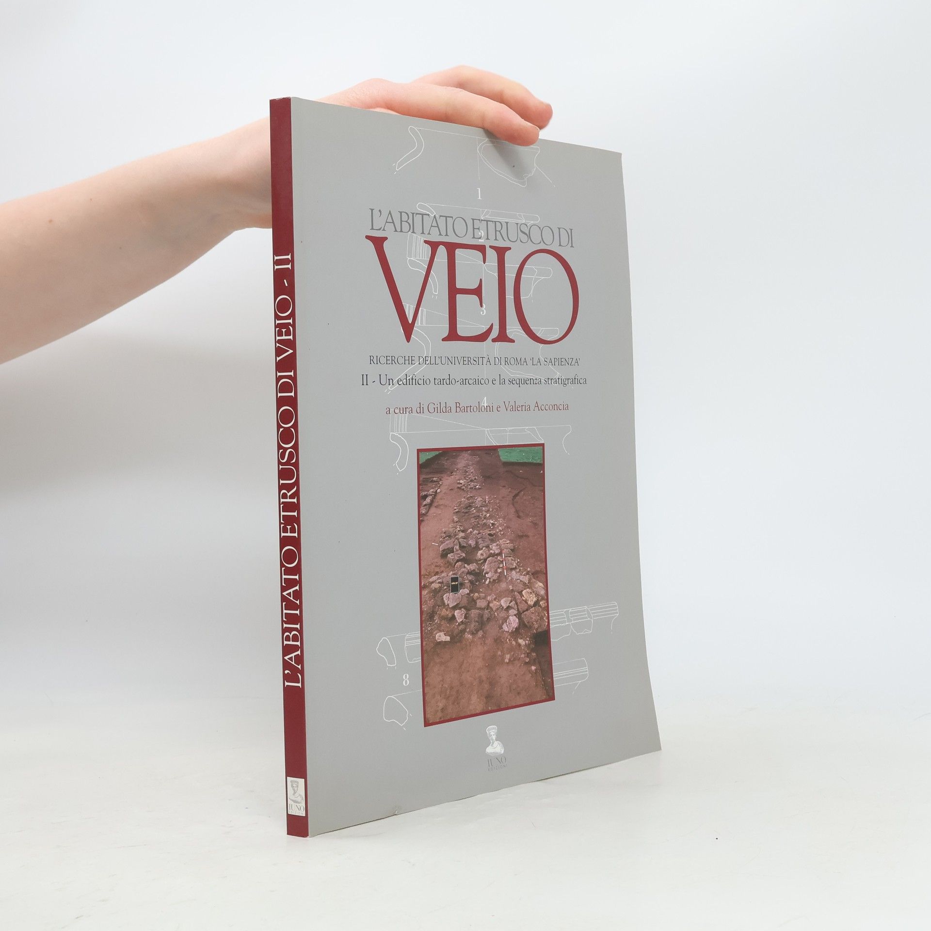 Gilda Bartoloni L'abitato etrusco di Veio: Un edificio tardo-arcaico e la sequenza stratigrafica