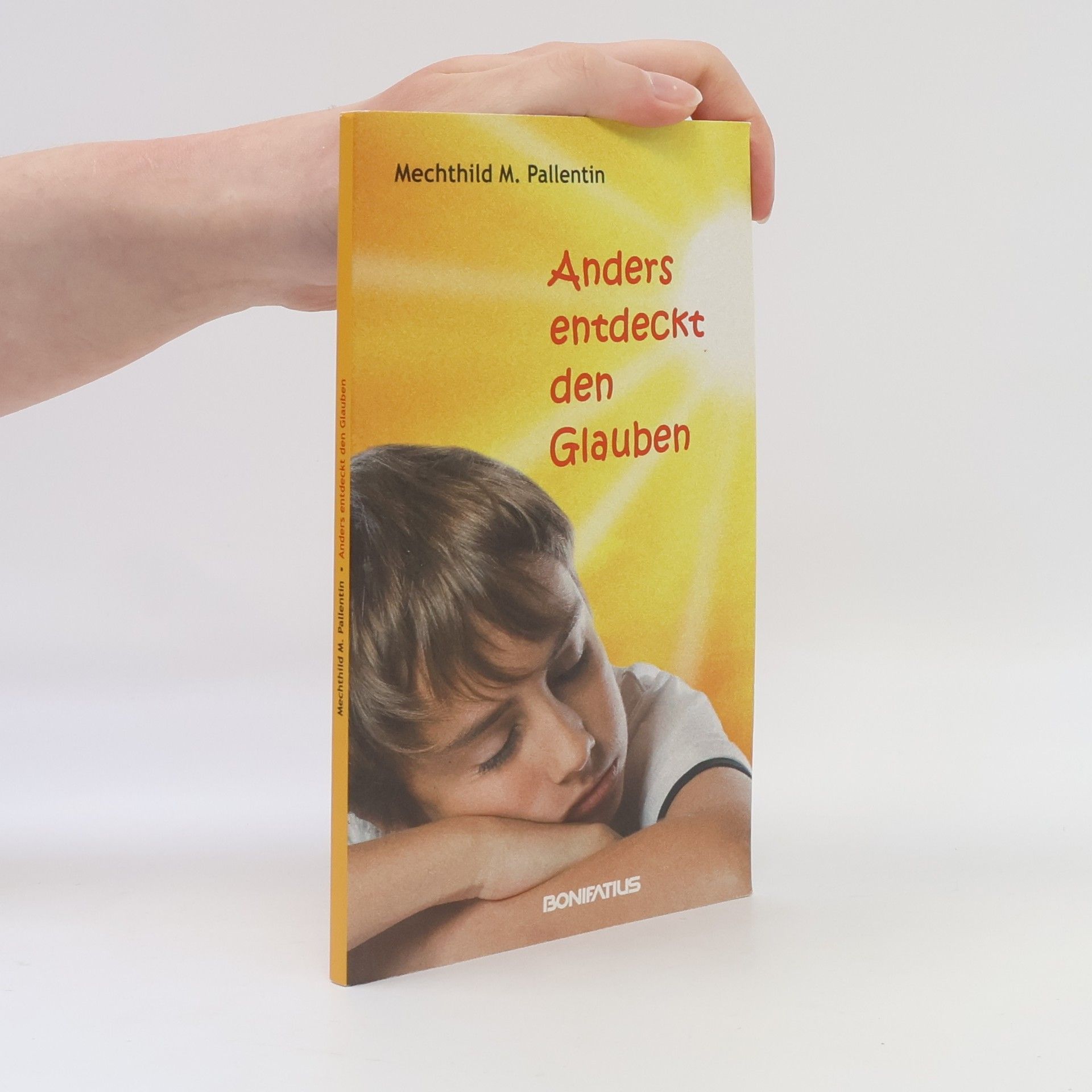 Mechthild Maria Pallentin Anders entdeckt den Glauben