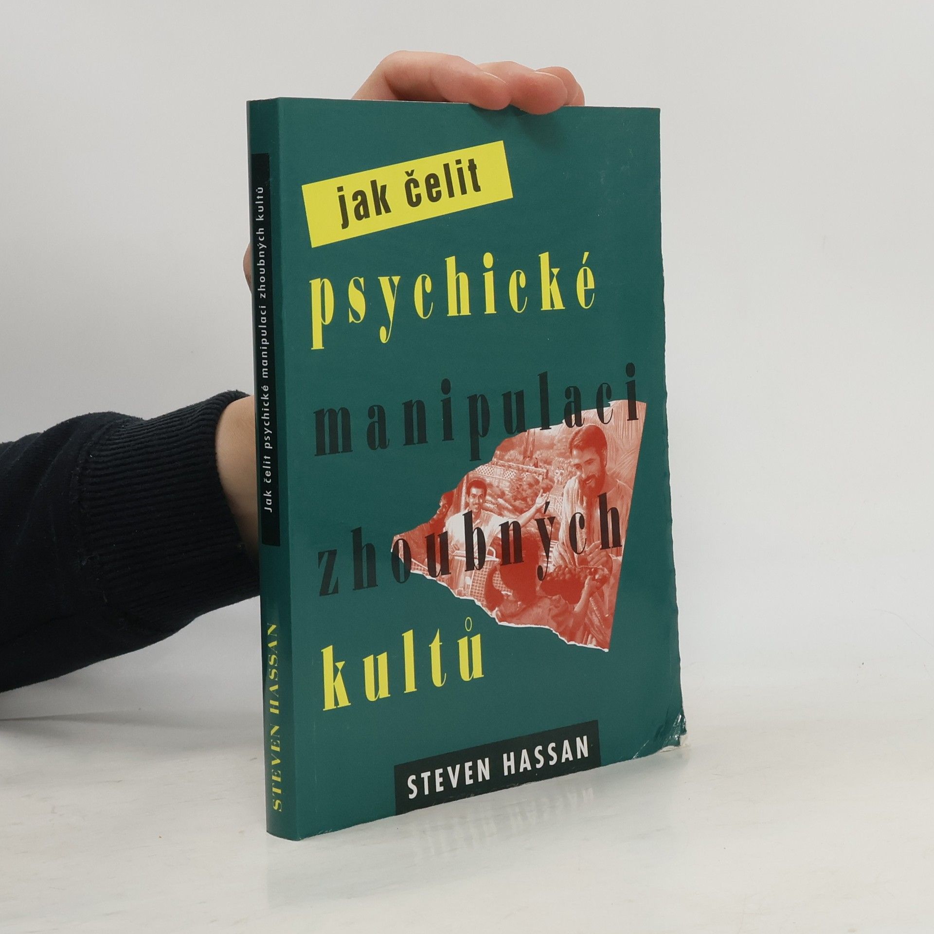 Steven Hassan Jak čelit psychické manipulaci zhoubných kultů