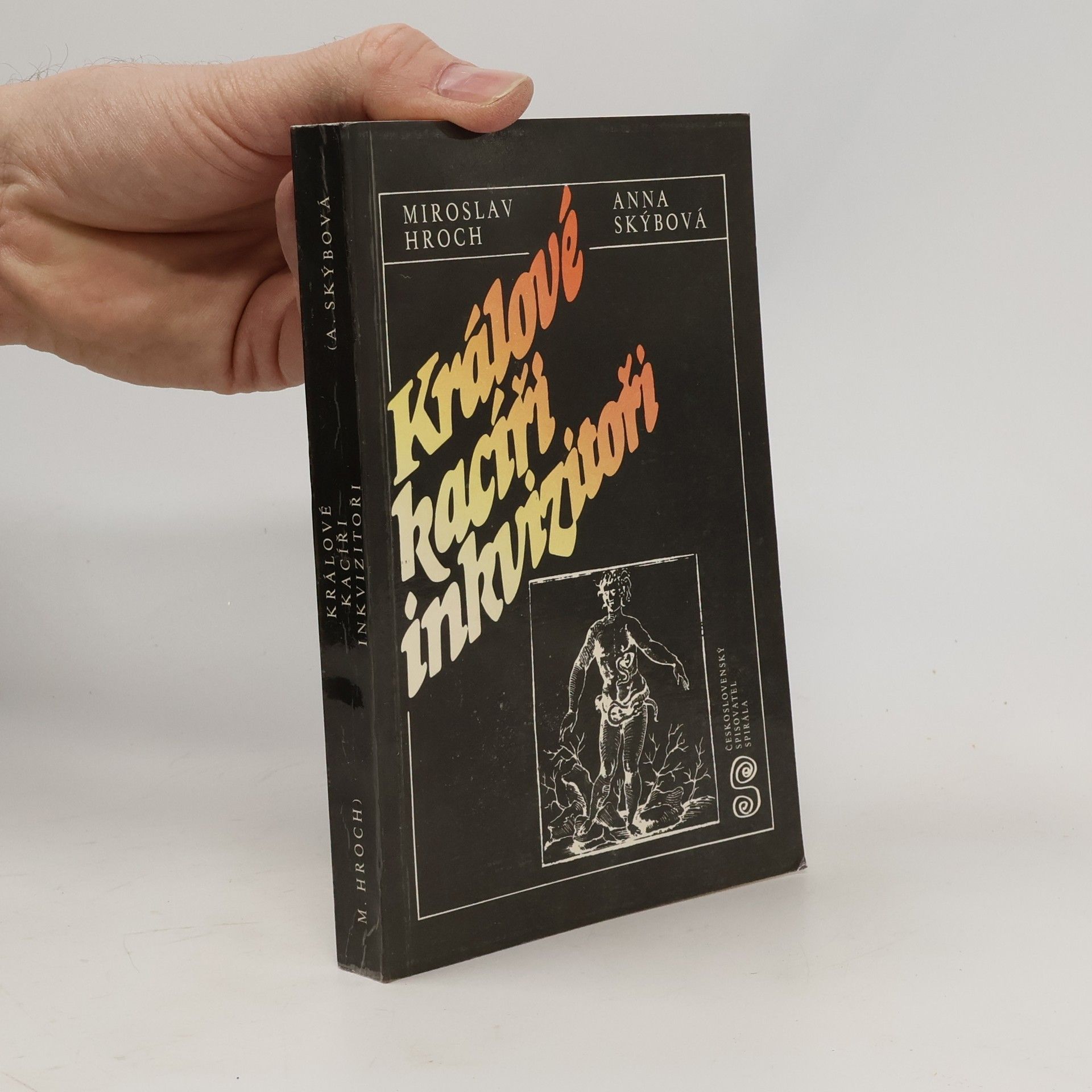 Miroslav Hroch Králové. Kacíři. Inkvizitoři